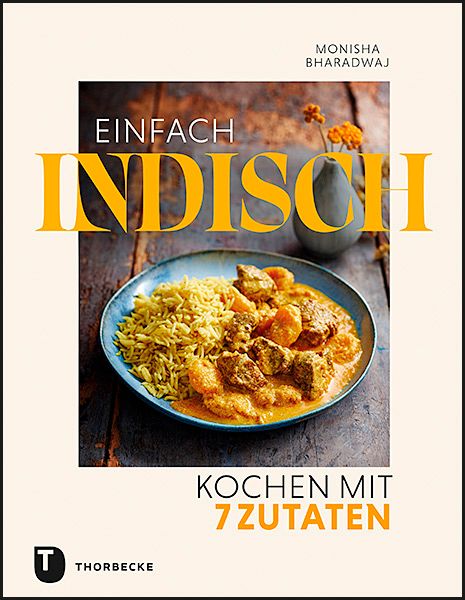 Kochbuch mit dem Titel "Einfach indisch – Kochen mit 7 Zutaten". Auf dem Cover ein Teller mit indischem Essen. Autorin: Monisha Bharadwaj.