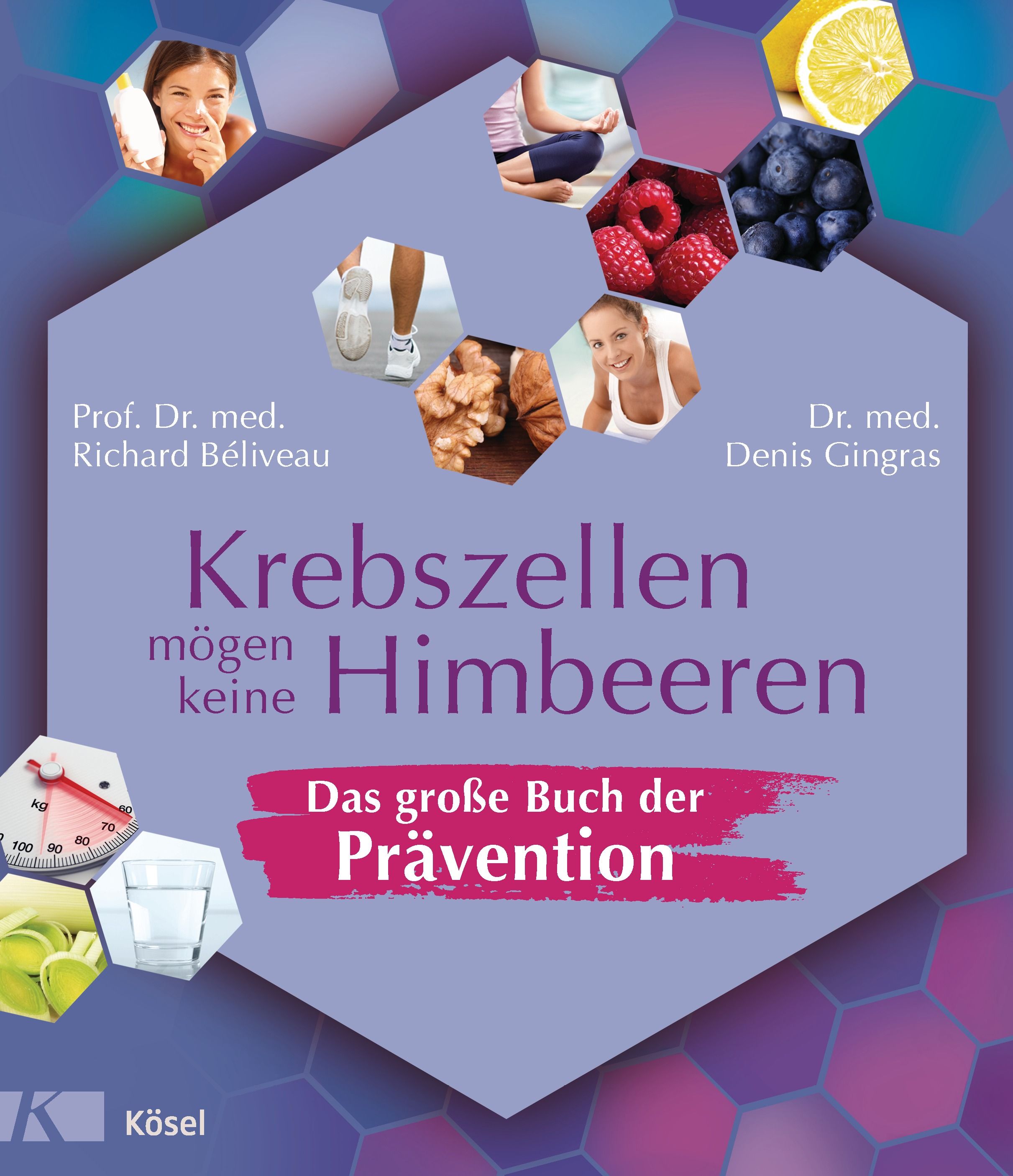 Buchcover mit Titel: Krebszellen mögen keine Himbeeren. Autoren: Prof. Dr. med. Richard Béliveau, Dr. med. Denis Gingras. Verlag Kösel.