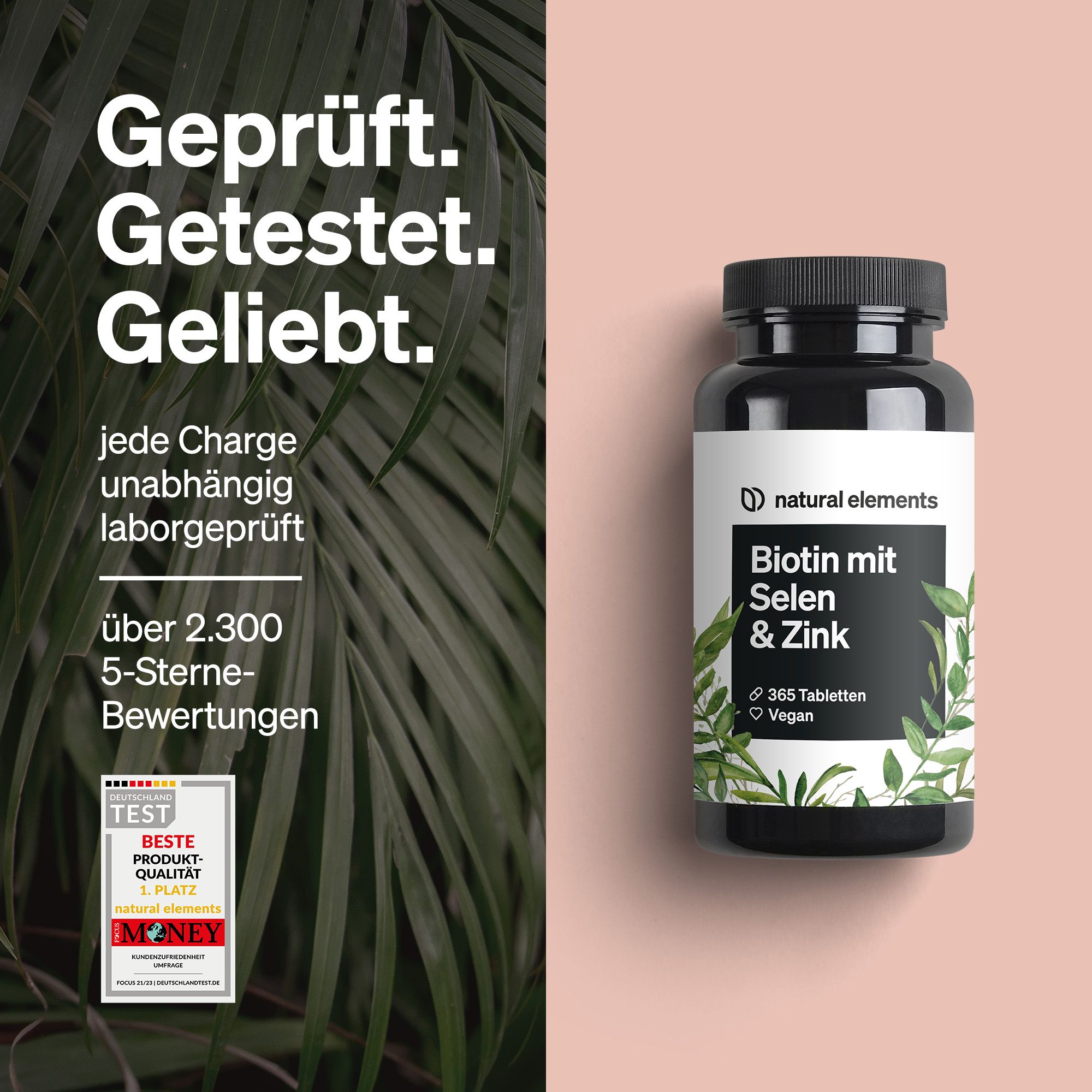 Produktflasche neben Text. Text: Geprüft. Getestet. Geliebt. 365 Tabletten. Marke: natural elements.