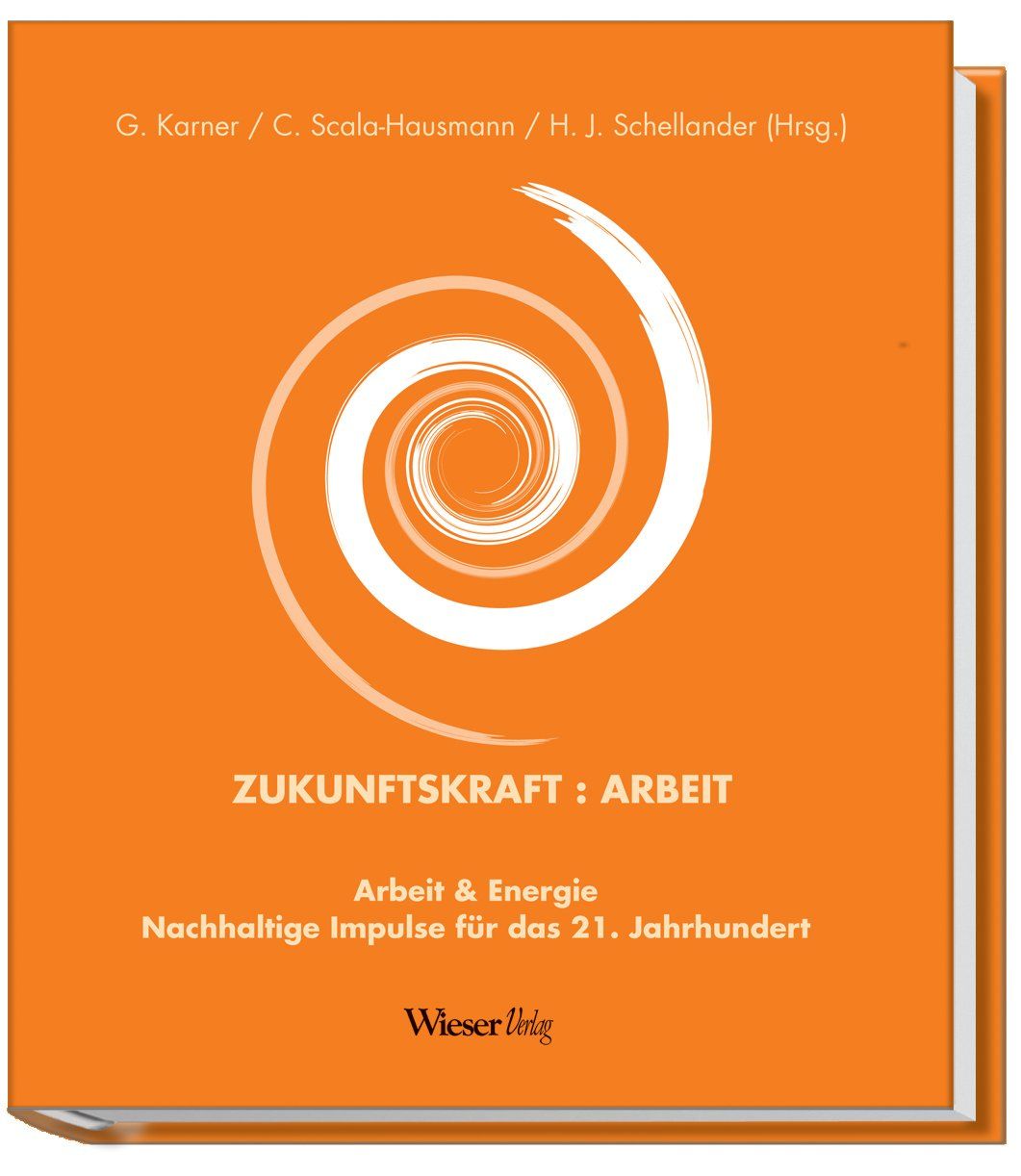 Buch mit orangefarbenem Einband. Titel: ZUKUNFTSKRAFT: ARBEIT. Autorennamen und Verlag Wieser Verlag sichtbar. Weißes Spiral-Design.