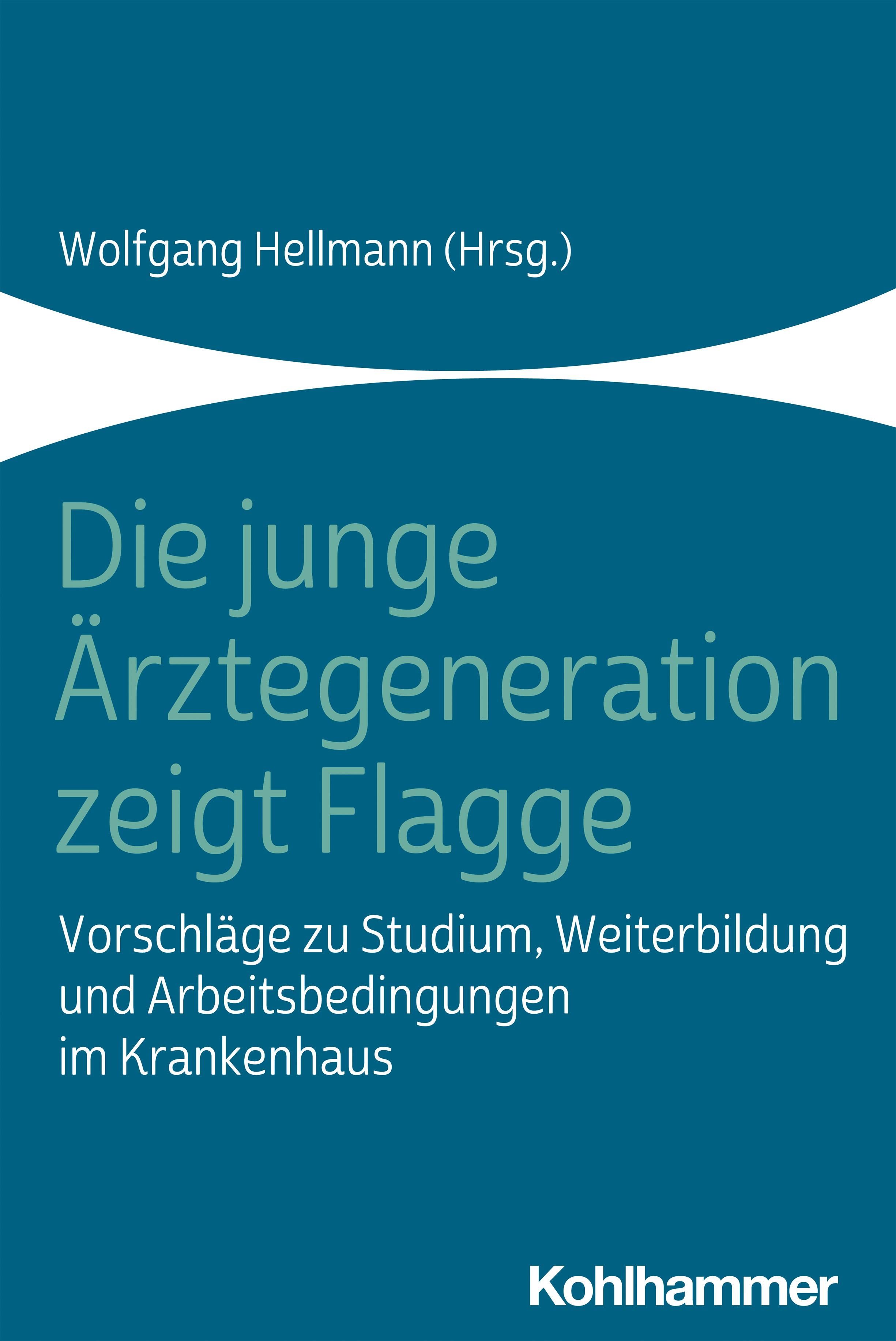Buchcover: "Die junge Ärztegeneration zeigt Flagge". Titel, Autor, Verlag Kohlhammer. Vorschläge zu Studium, Weiterbildung und Arbeitsbedingungen.