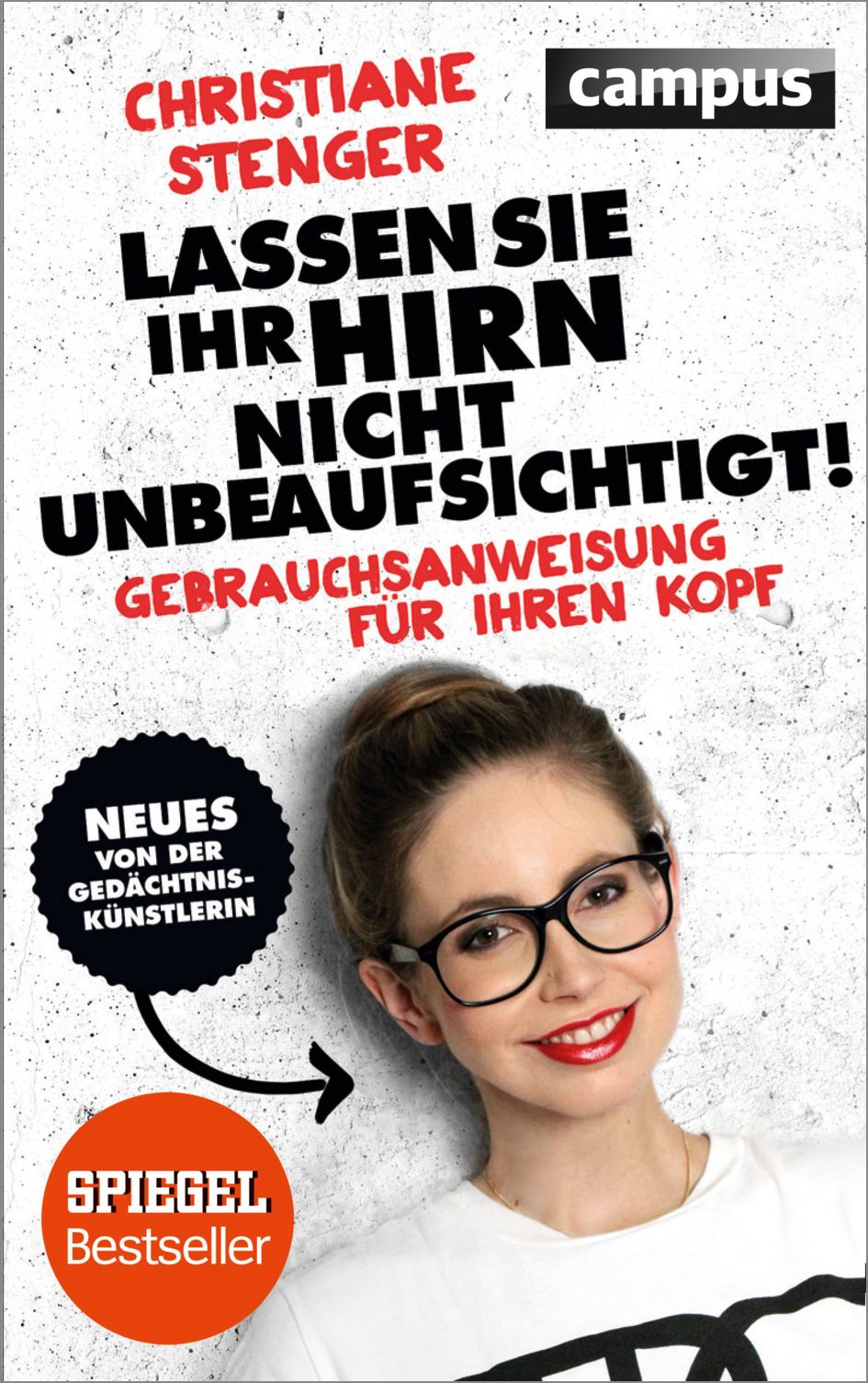 Buchcover mit Titel: Lassen Sie Ihr Hirn nicht unbeaufsichtigt! Autorin: Christiane Stenger. Verlag: campus. Spiegel Bestseller.