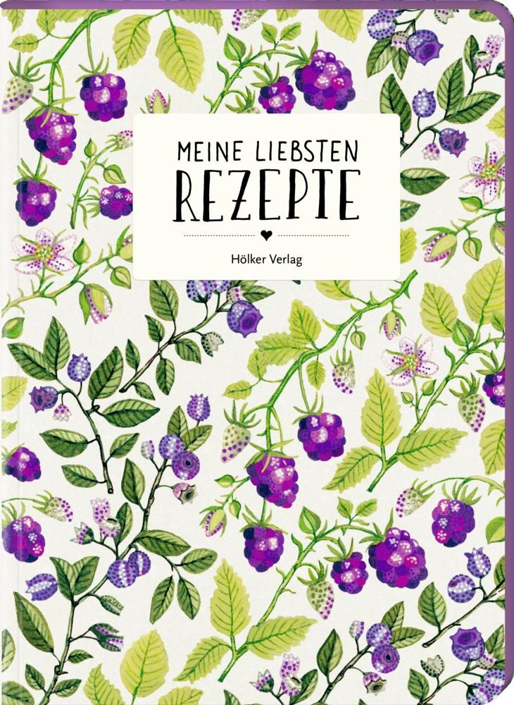 Meine liebsten Rezepte - Einschreibbuch (Beeren) Einschreibbuch, Rezeptbuch 15 x 21 cm, Rezeptbüc...