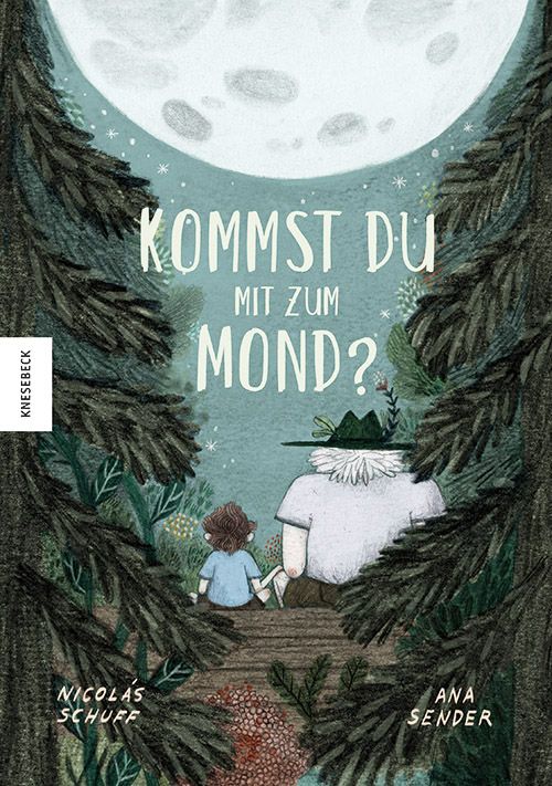 Buchcover: „Kommst du mit zum Mond?“ von Nicolas Schuff und Ana Sender. Illustration: Kind und Figur sitzen vor Mond.
