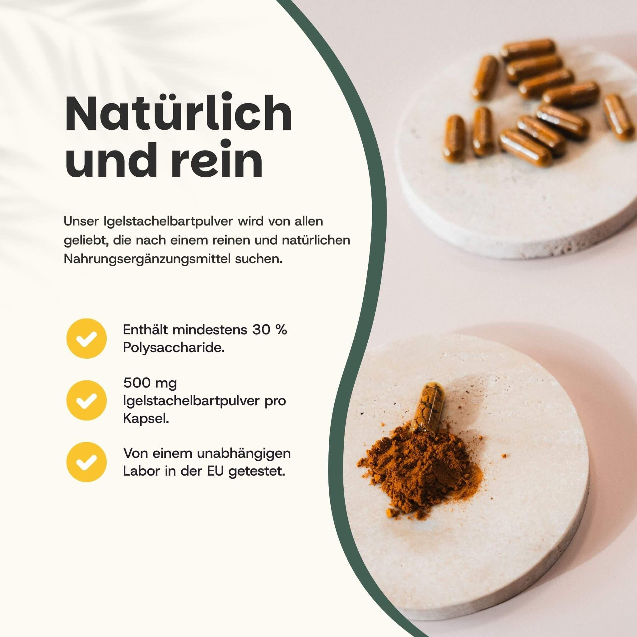 Kapseln und Pulver auf runden Untersetzern. Text: Natürlich und rein. Enthält 30% Polysaccharide, 500mg pro Kapsel.