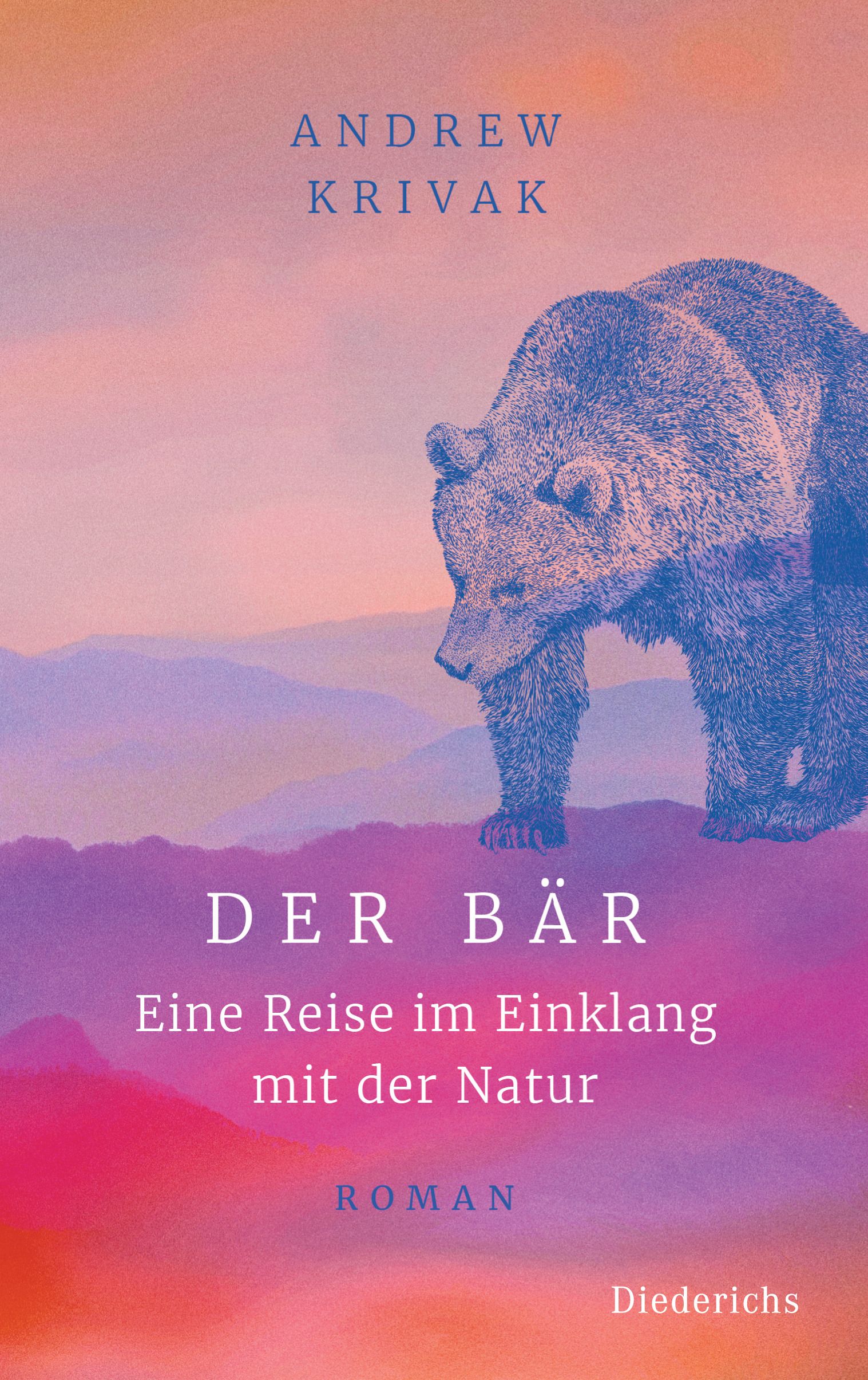 Buchcover mit Bär, Titel: Der Bär. Autor: Andrew Krivak. Untertitel: Eine Reise im Einklang mit der Natur. Verlag: Diederichs.