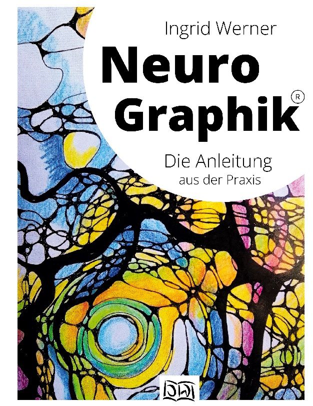 Buchcover mit Titel NeuroGraphik. Autorin: Ingrid Werner. Untertitel: Die Anleitung aus der Praxis. Bunte, abstrakte Illustration.