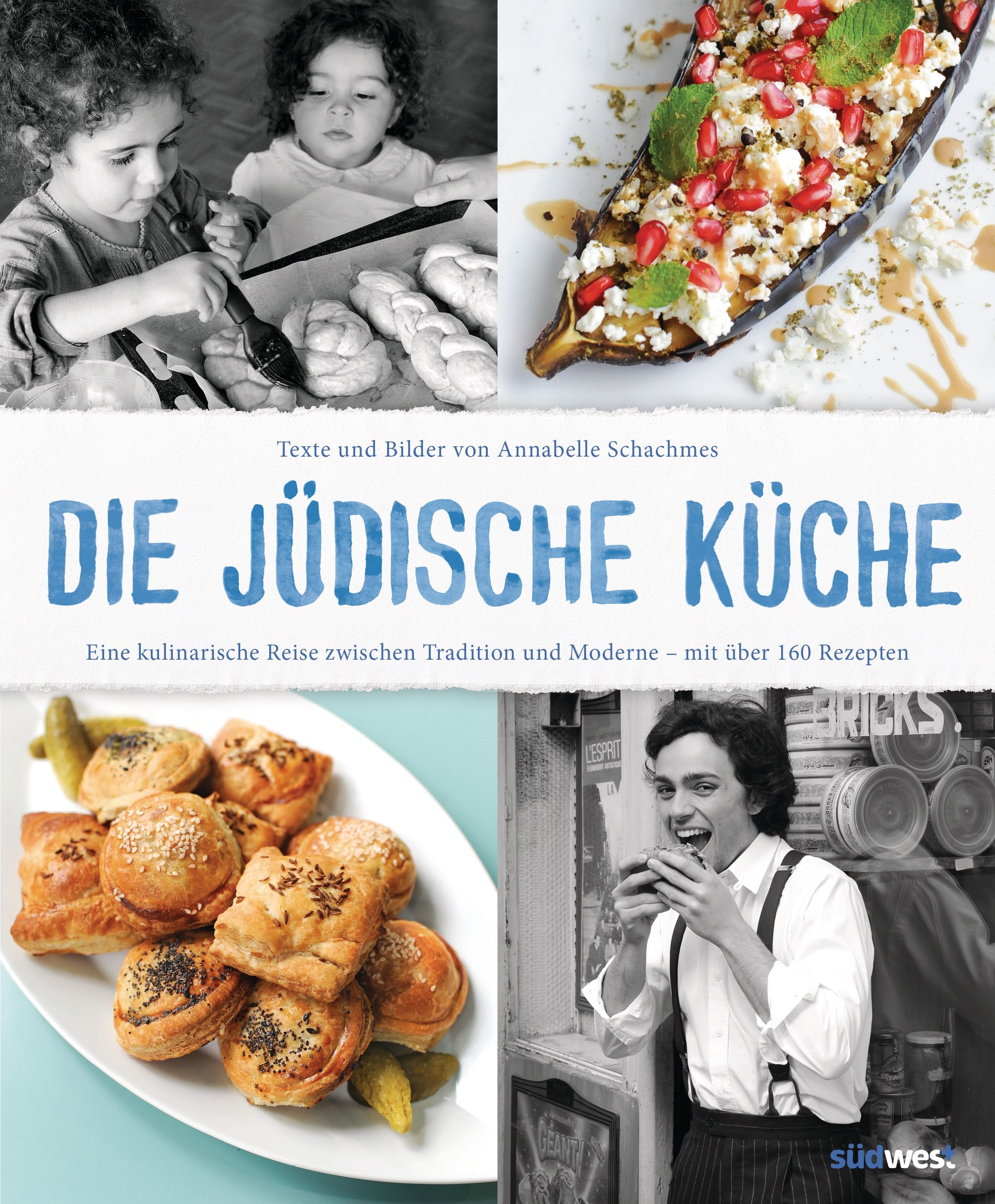 Buchcover: "Die jüdische Küche". Titel in blau. Fotos von Speisen und Personen. Autorin: Annabelle Schachmes. Verlag: südwest.