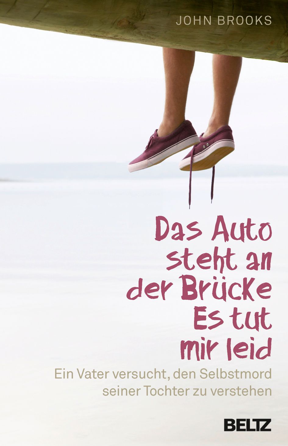 Buchcover mit Titel: Das Auto steht an der Brücke. Autor: John Brooks. Verlag: BELTZ. Füße mit Schuhen hängen über dem Wasser.