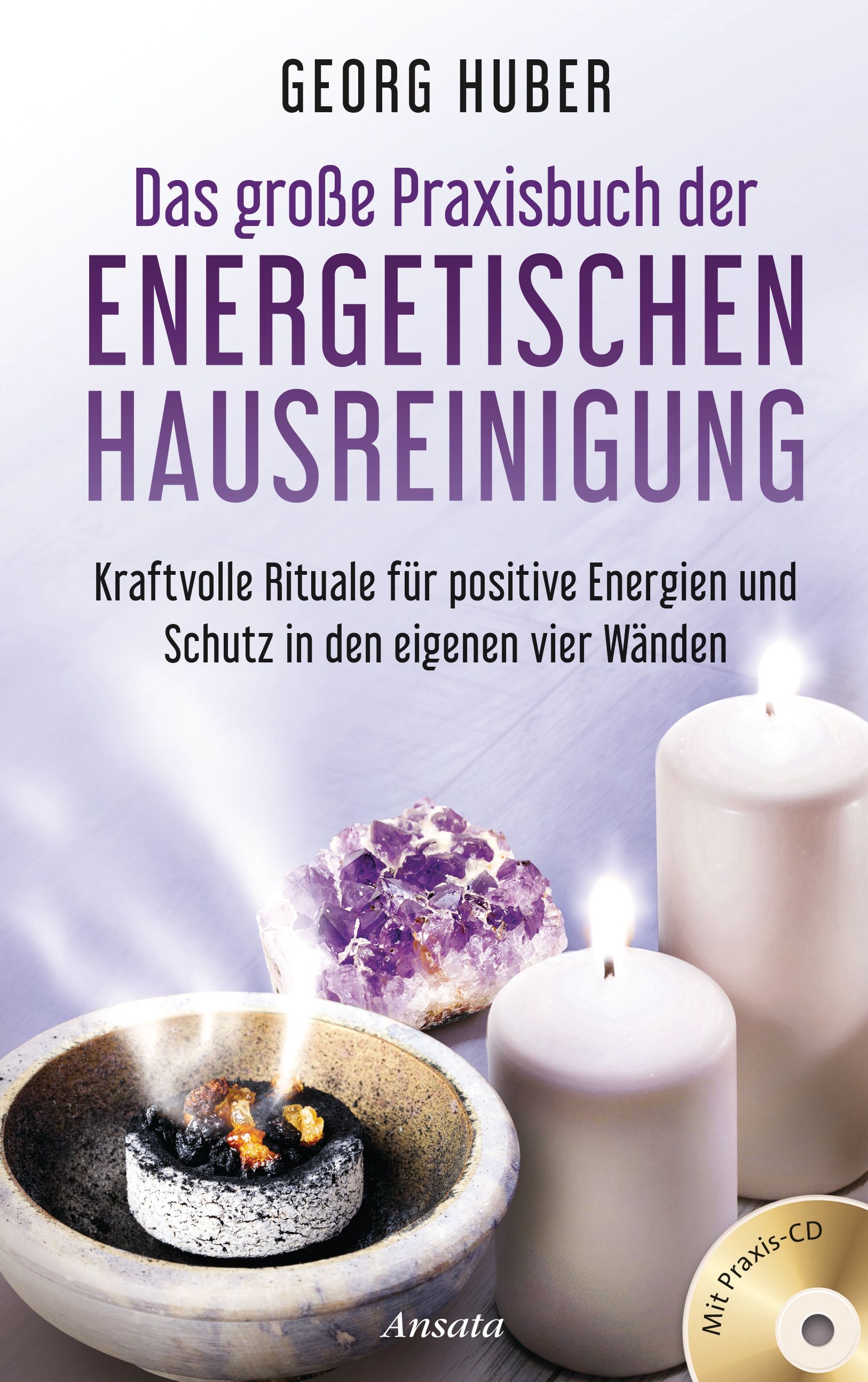 Buchcover: „Das große Praxisbuch der energetischen Hausreinigung“. Autor: Georg Huber. Mit Kerzen, Amethyst und CD.