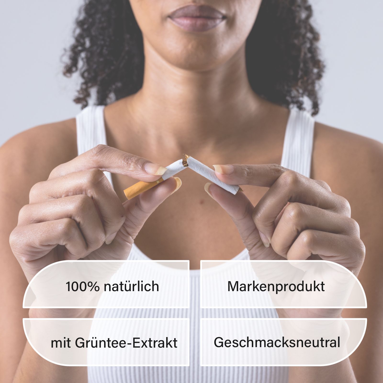 Hände zerbrechen Zigarette. Text: 100% natürlich, Markenprodukt, mit Grüntee-Extrakt, geschmacksneutral.