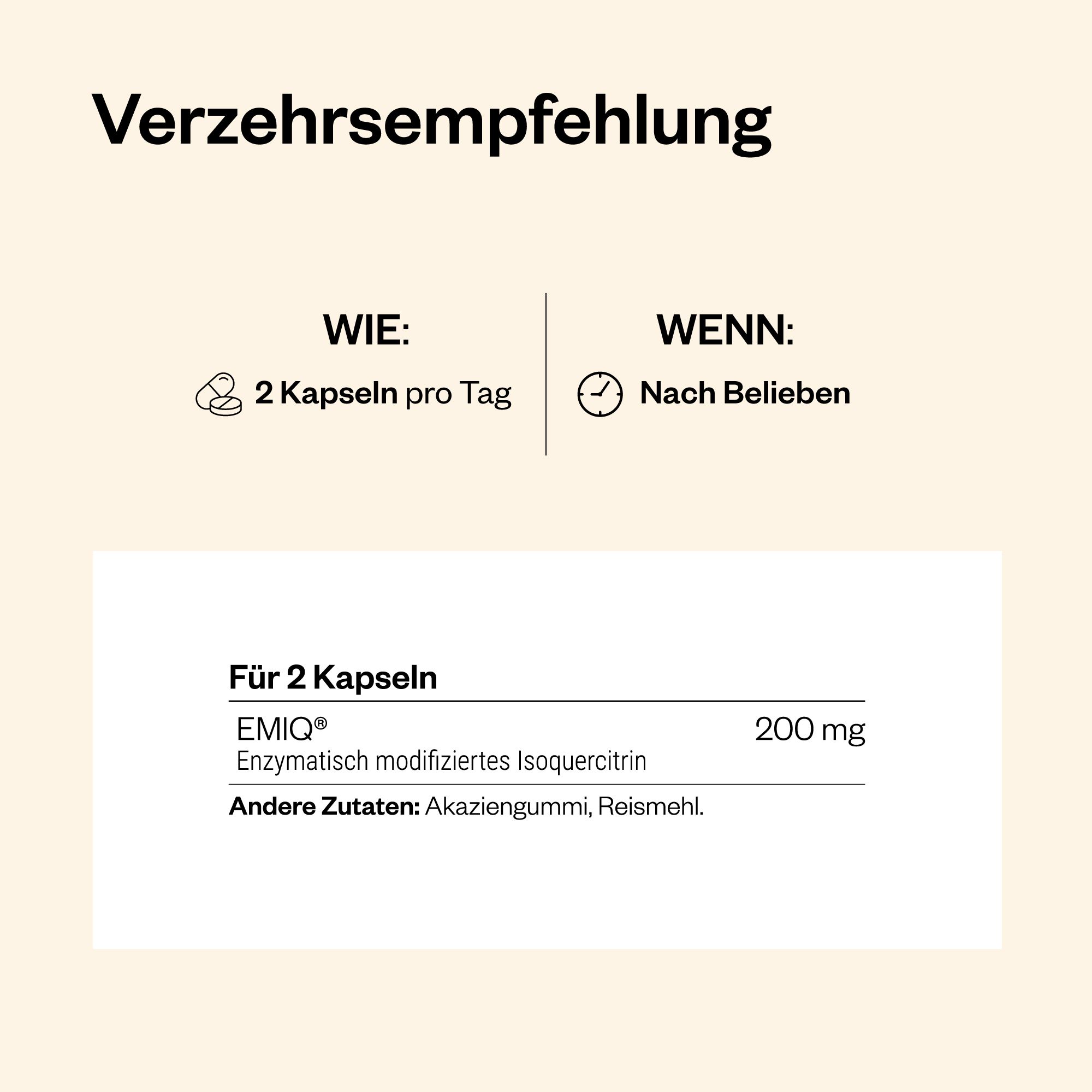 Verzehrempfehlung: 2 Kapseln pro Tag. Für 2 Kapseln: EMIQ 200 mg. Andere Zutaten: Akaziengummi, Reismehl.
