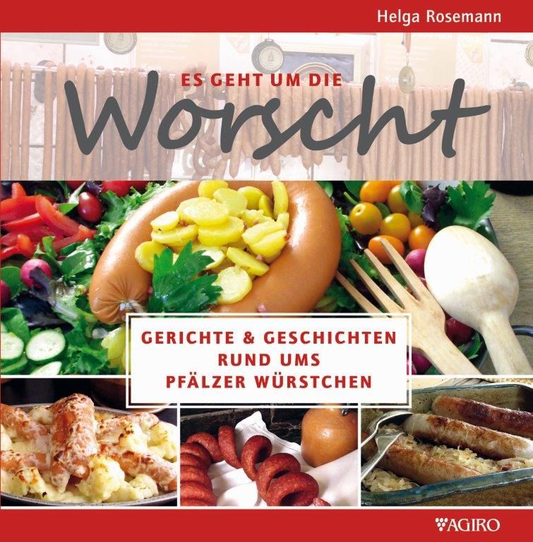 Buchcover mit Titel "Es geht um die Worscht". Abgebildet sind Wurst, Kartoffeln und Gemüse. Autorin: Helga Rosemann.