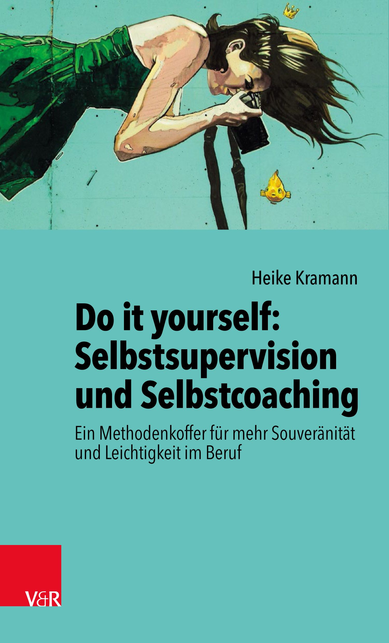 Buchcover mit Titel: Do it yourself: Selbstsupervision und Selbstcoaching. Autor: Heike Kramann. V&R-Logo unten links.