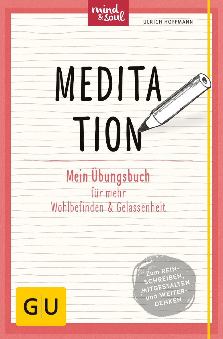 Buchcover mit Titel MEDITATION. Autor Ulrich Hoffmann. Zusatz: Mein Übungsbuch für mehr Wohlbefinden & Gelassenheit. Logo GU.