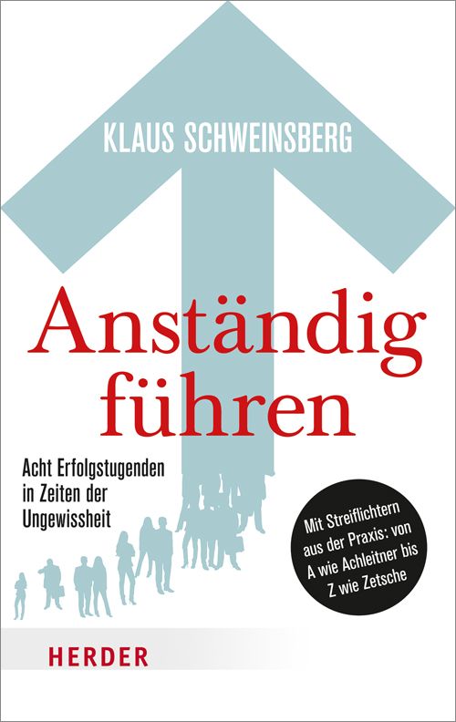 Buchcover mit Titel "Anständig führen" von Klaus Schweinsberg. Untertitel: Acht Erfolgstugenden in Zeiten der Ungewissheit. Verlag: Herder.