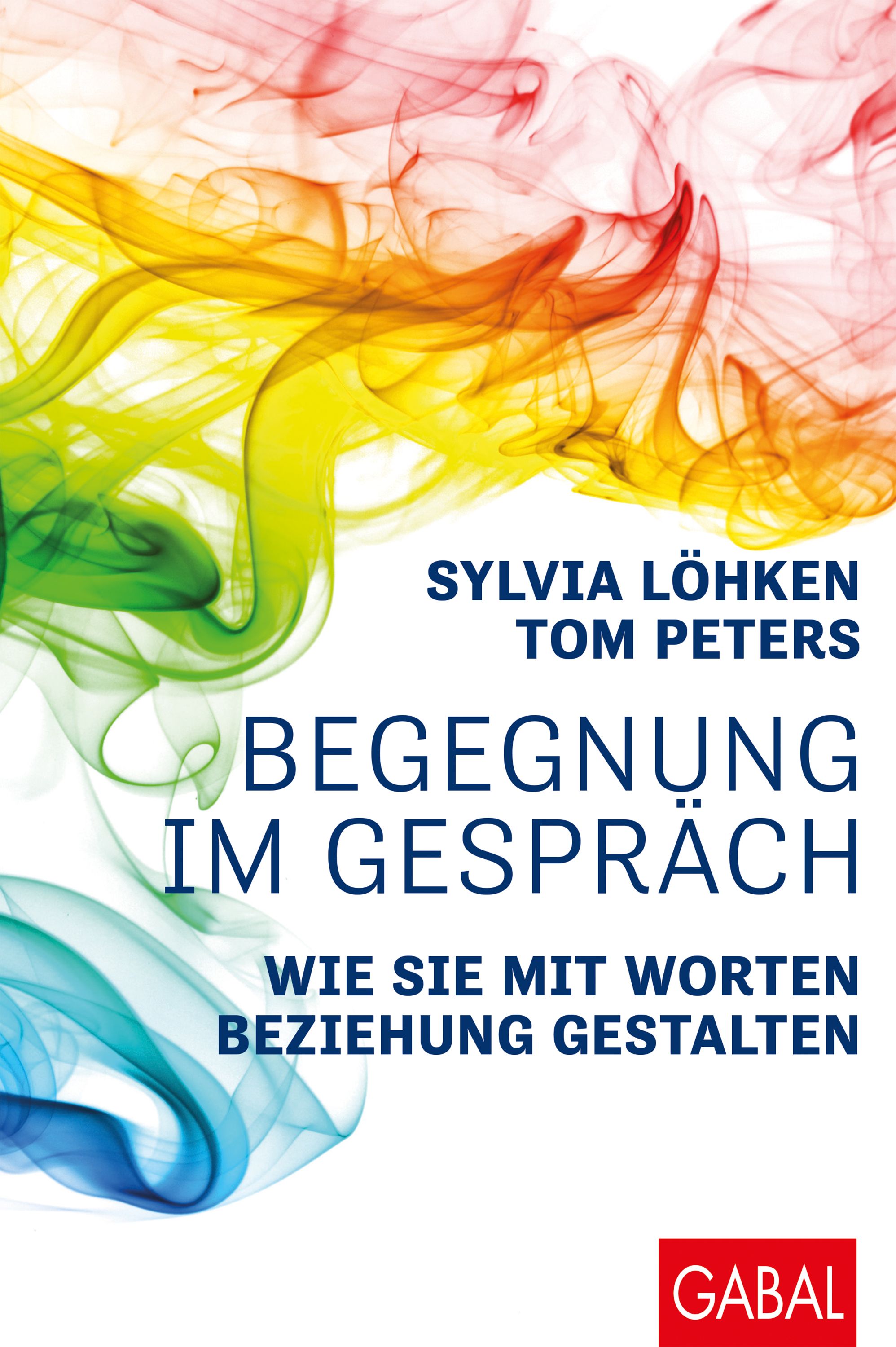 Buchcover mit Titel "Begegnung im Gespräch". Autoren: Sylvia Löhken, Tom Peters. Farbiger Hintergrund mit Rauch-Effekt. Verlag: Gabal.