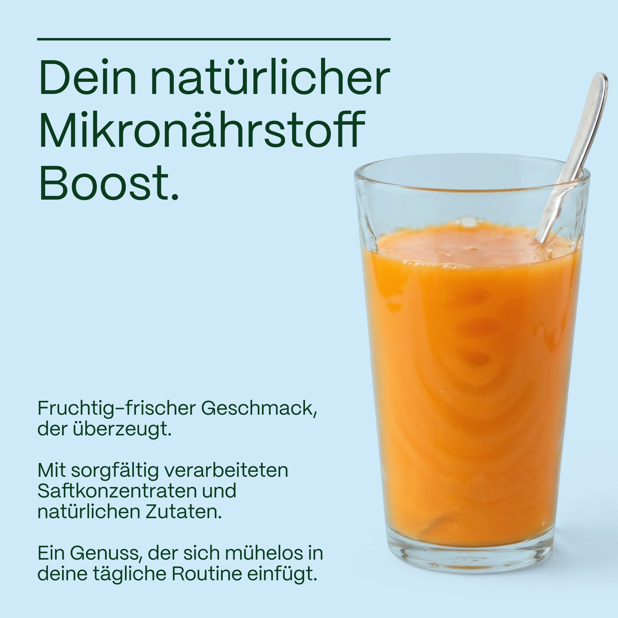 Glas mit orangenem Saft. Text: Dein natürlicher Mikronährstoff Boost.