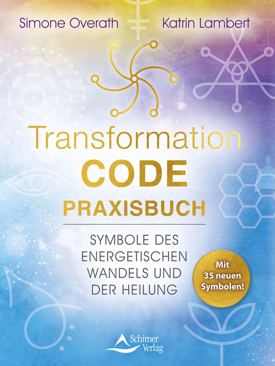 Buchcover mit Titel "Transformation CODE Praxisbuch". Autoren: Simone Overath, Katrin Lambert. Verlag: Schirner. Mit 35 neuen Symbolen.