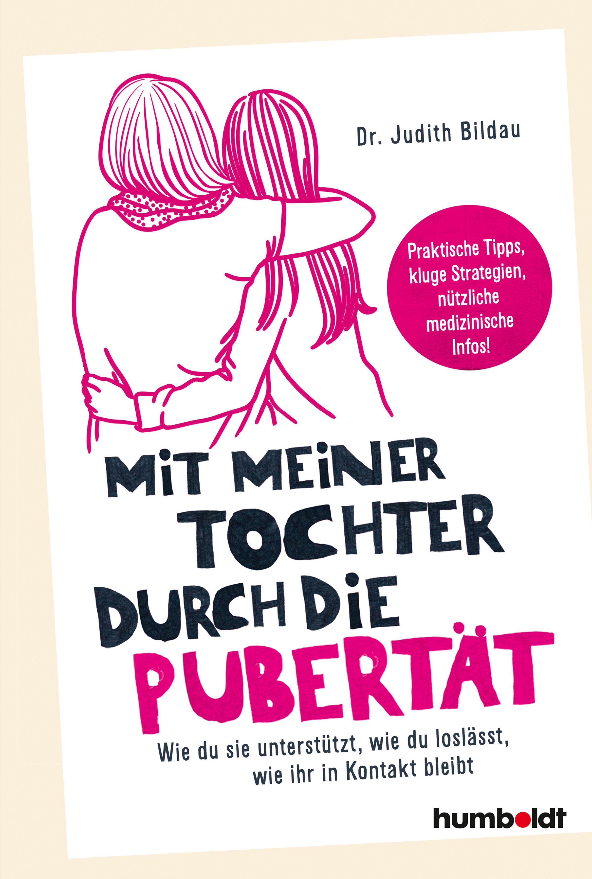 Buchcover: Titel "Mit meiner Tochter durch die Pubertät". Illustration: Mutter und Tochter umarmen sich. Autorin: Dr. Judith Bildau.