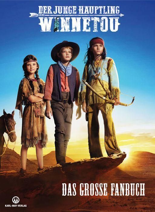 Der junge Häuptling Winnetou Das große Fanbuch