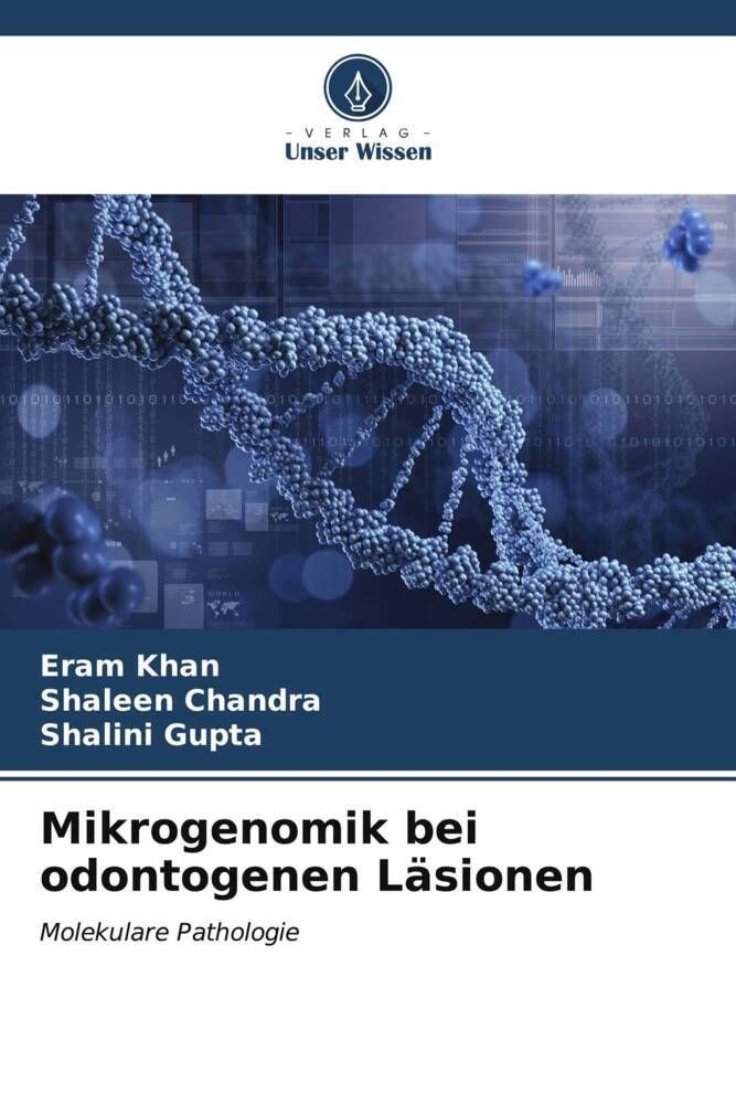 Mikrogenomik bei odontogenen Läsionen Molekulare Pathologie