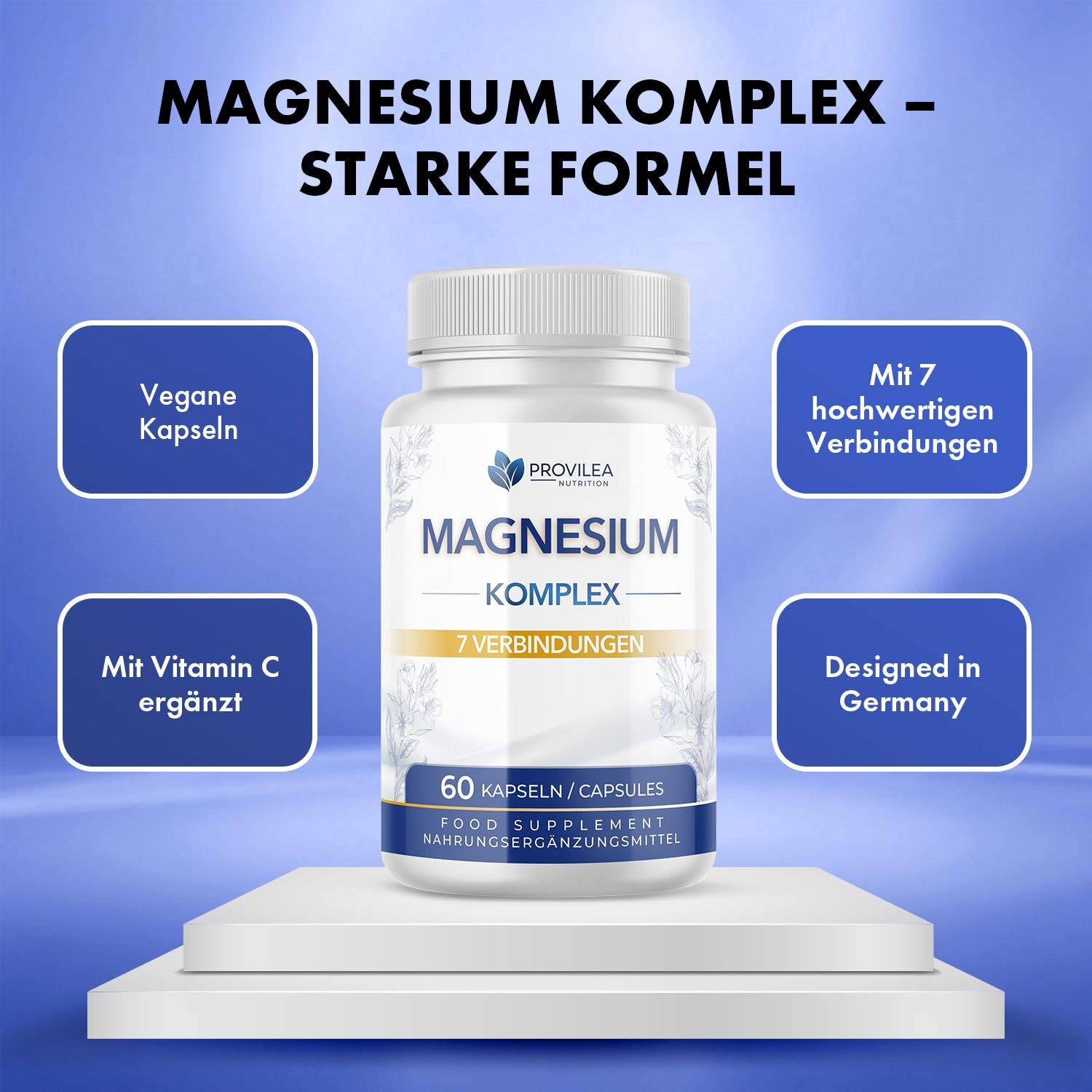 Flasche Magnesium Komplex Kapseln auf Podest. Text: Vegane Kapseln, 7 Verbindungen, mit Vitamin C, 60 Kapseln, Designed in Germany.