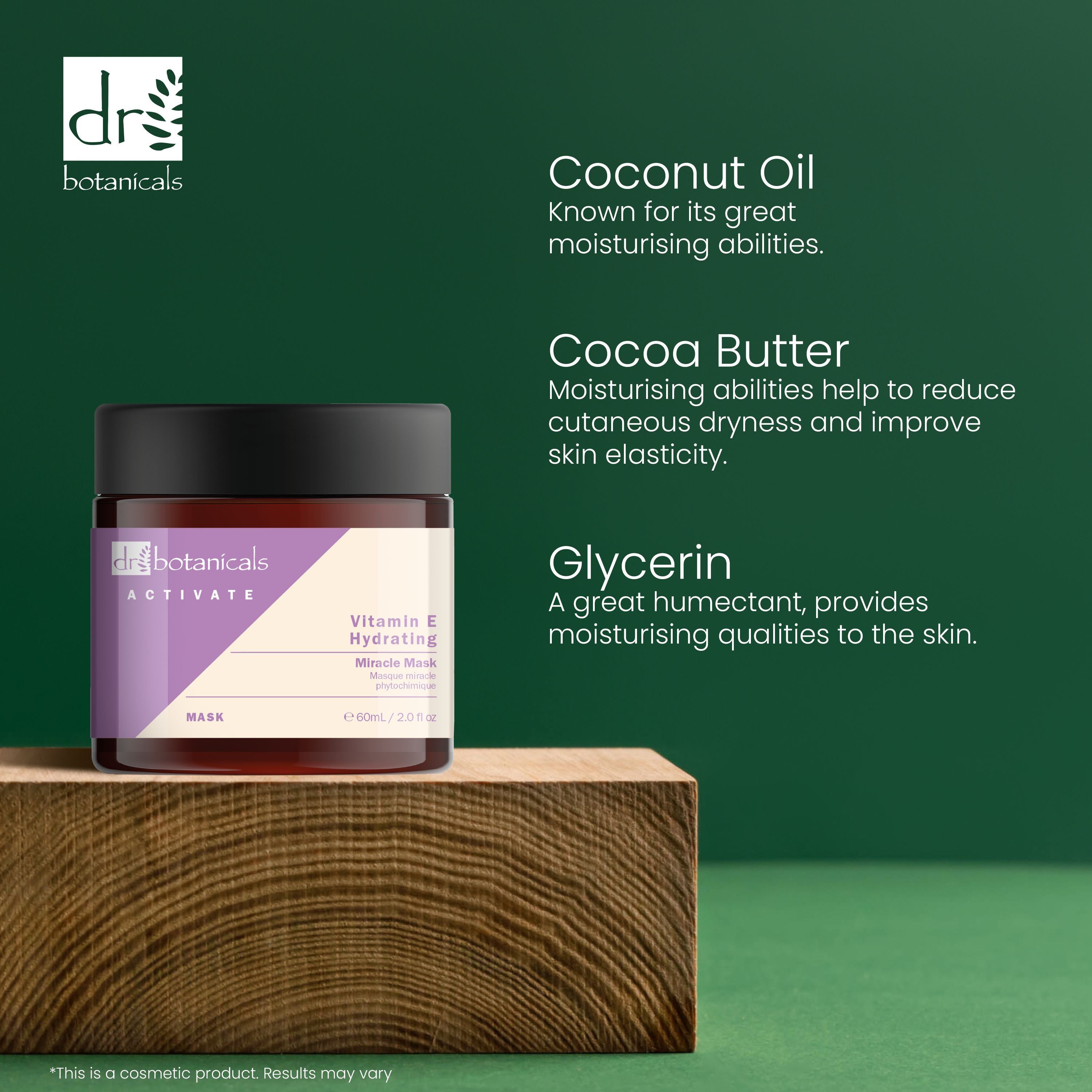 Produkt auf Holzblock. Aufschrift: Dr Botanicals, Activate, Vitamin E Hydrating Miracle Mask. Text: Coconut Oil, Cocoa Butter, Glycerin.