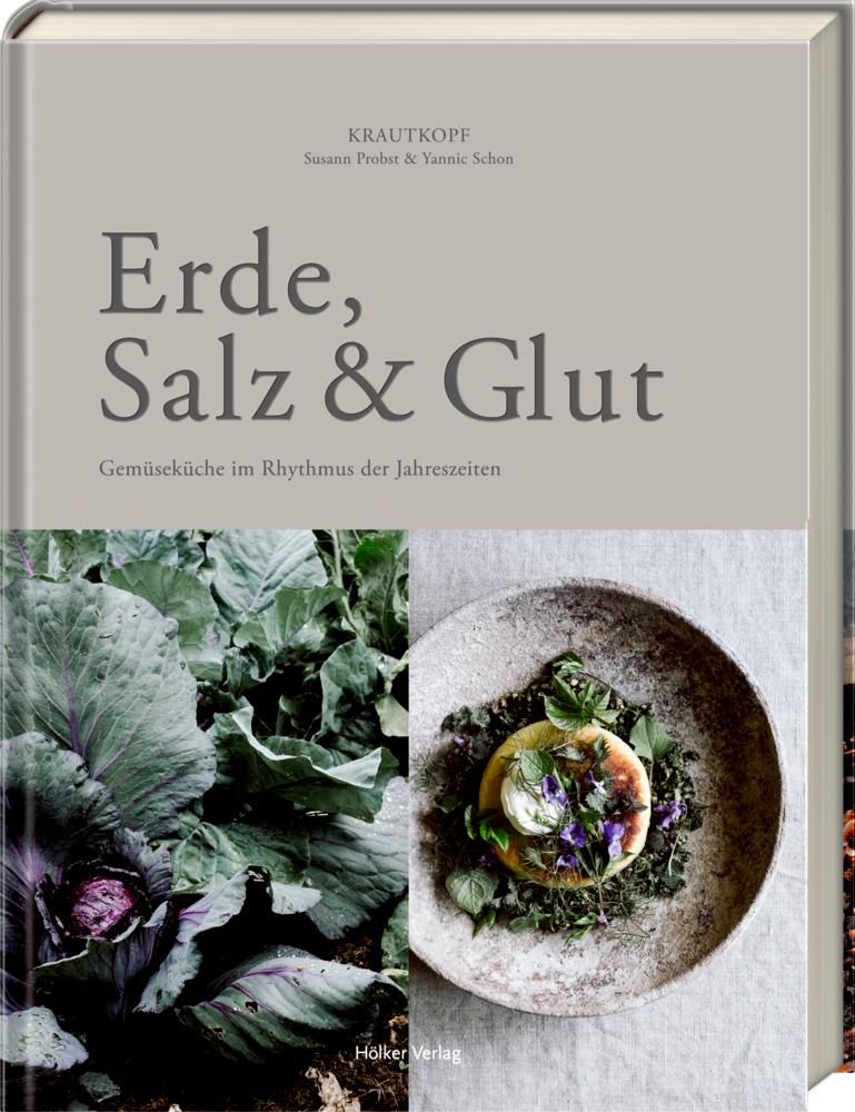 Erde, Salz & Glut (Krautkopf) Gemüseküche im Rhythmus der Jahreszeiten - vegetarisch kochen und g...
