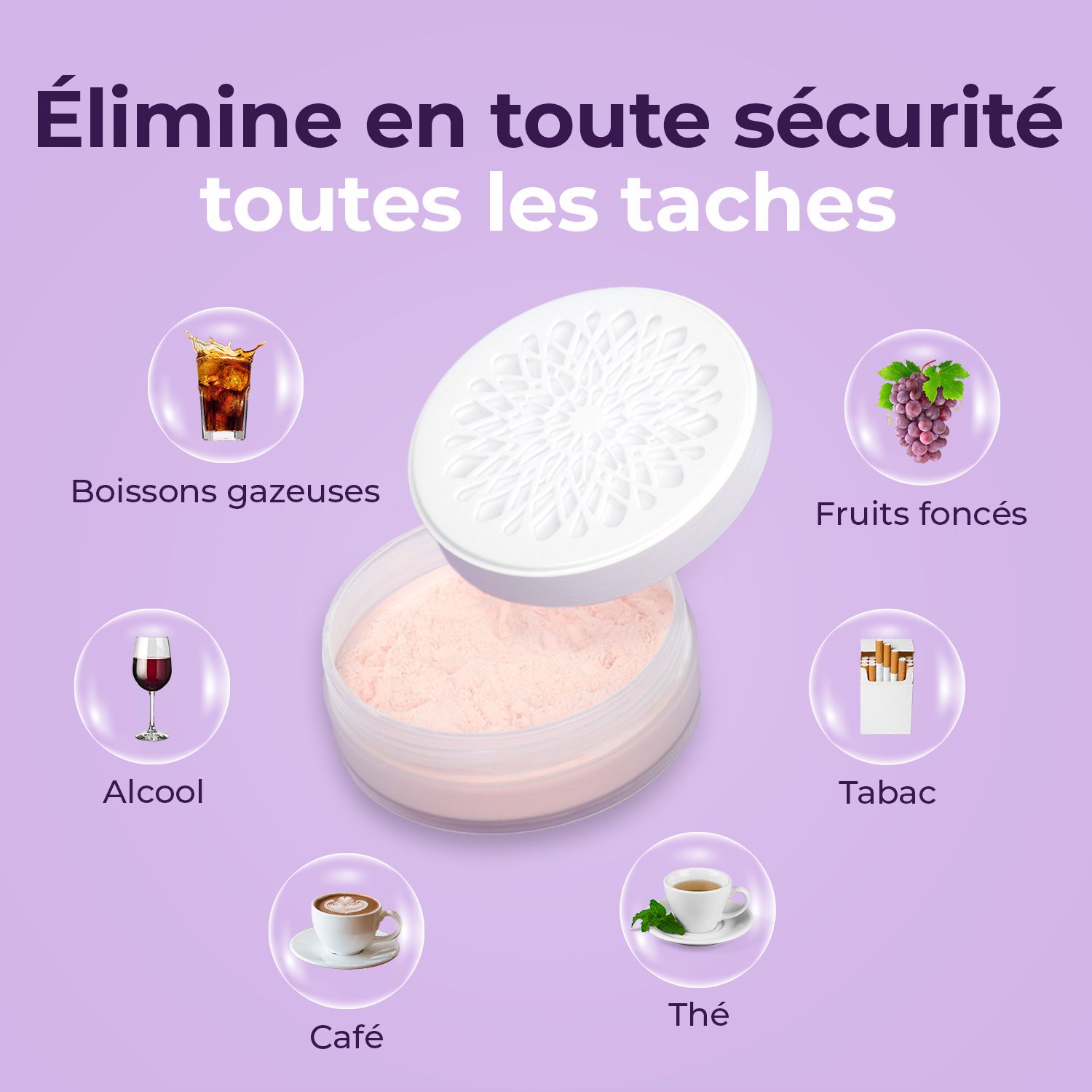 Produit avec couvercle ouvert. Texte : Élimine en toute sécurité toutes les taches. Boissons, fruits, alcool, café, thé, tabac.