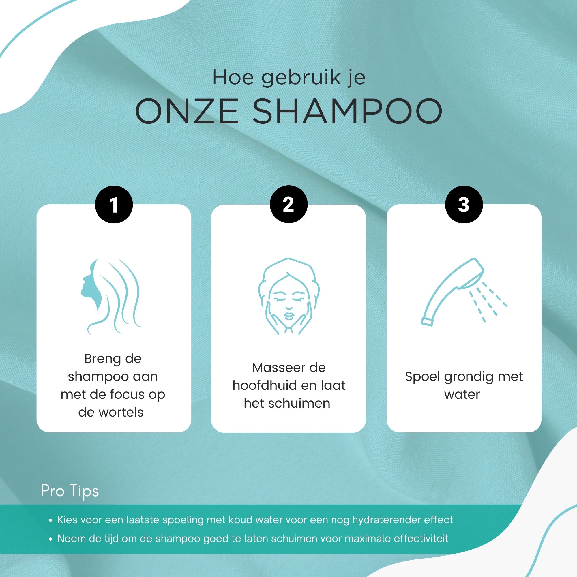 Tekst: Hoe je onze shampoo gebruikt. 3 stappen: Aanbrengen, masseren, uitspoelen. Pro tips.