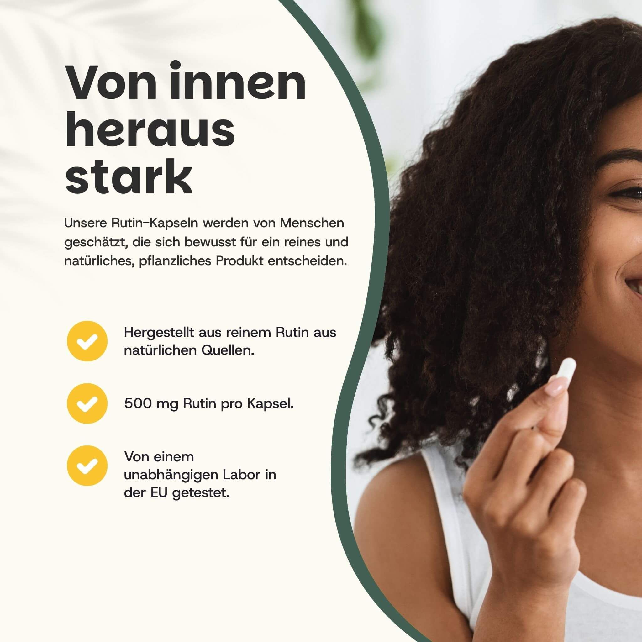 Frau hält Kapsel. Text: 500 mg Rutin pro Kapsel. Hergestellt aus reinem Rutin. EU-Labor getestet.
