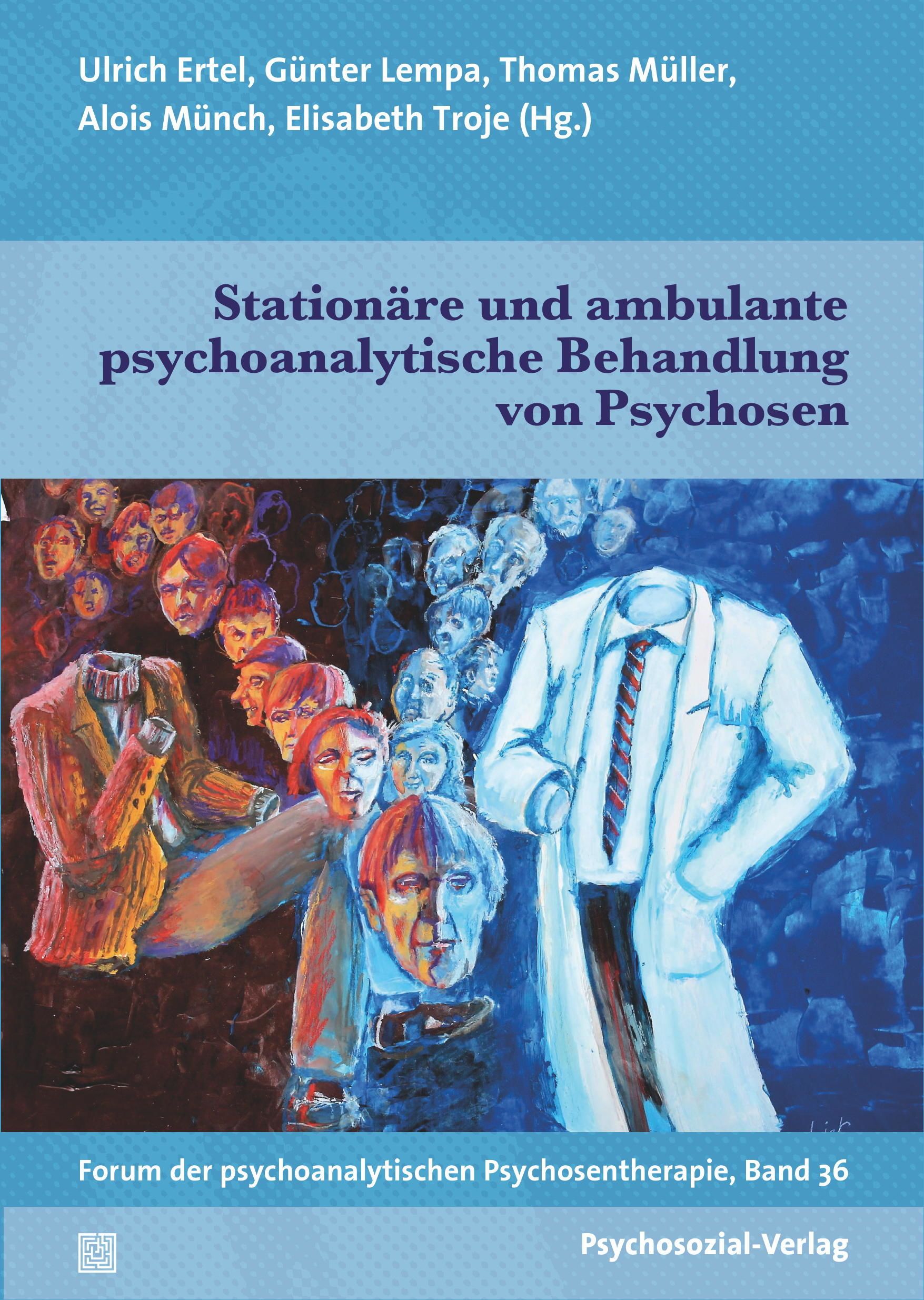 Buchcover: "Stationäre und ambulante psychoanalytische Behandlung von Psychosen". Autorennamen und Verlagslogo sichtbar. Illustration von Gesichtern und einem Arztkittel.