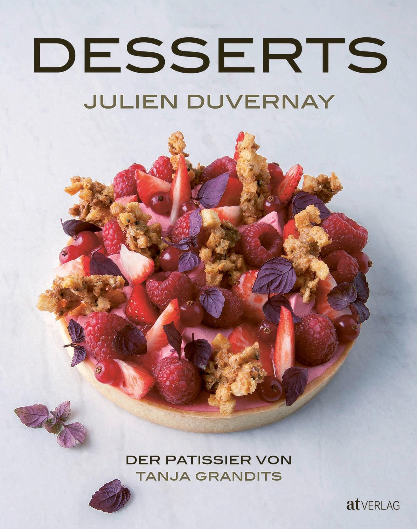 Buchcover mit Titel „Desserts“ und Autor Julien Duvernay. Abgebildet ist ein Dessert mit Früchten und Streuseln.