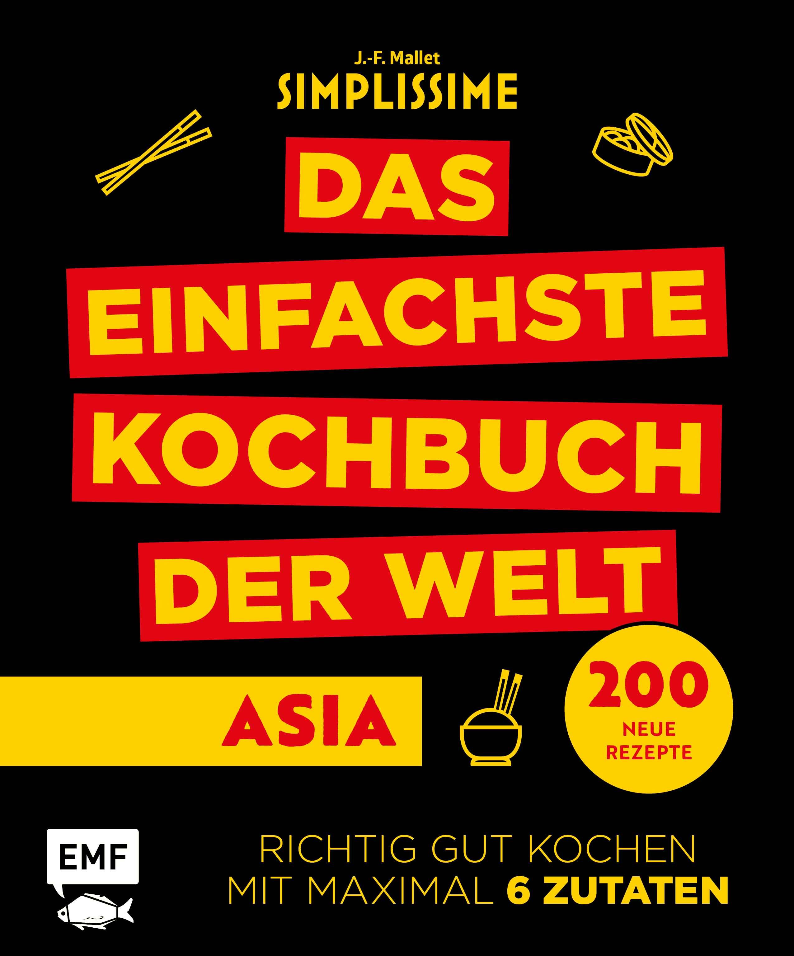 Buchcover mit Titel: Das einfachste Kochbuch der Welt. Asiatische Küche. 200 Rezepte. Autor: J.-F. Mallet. Schwarzer Hintergrund, rote und gelbe Schrift.