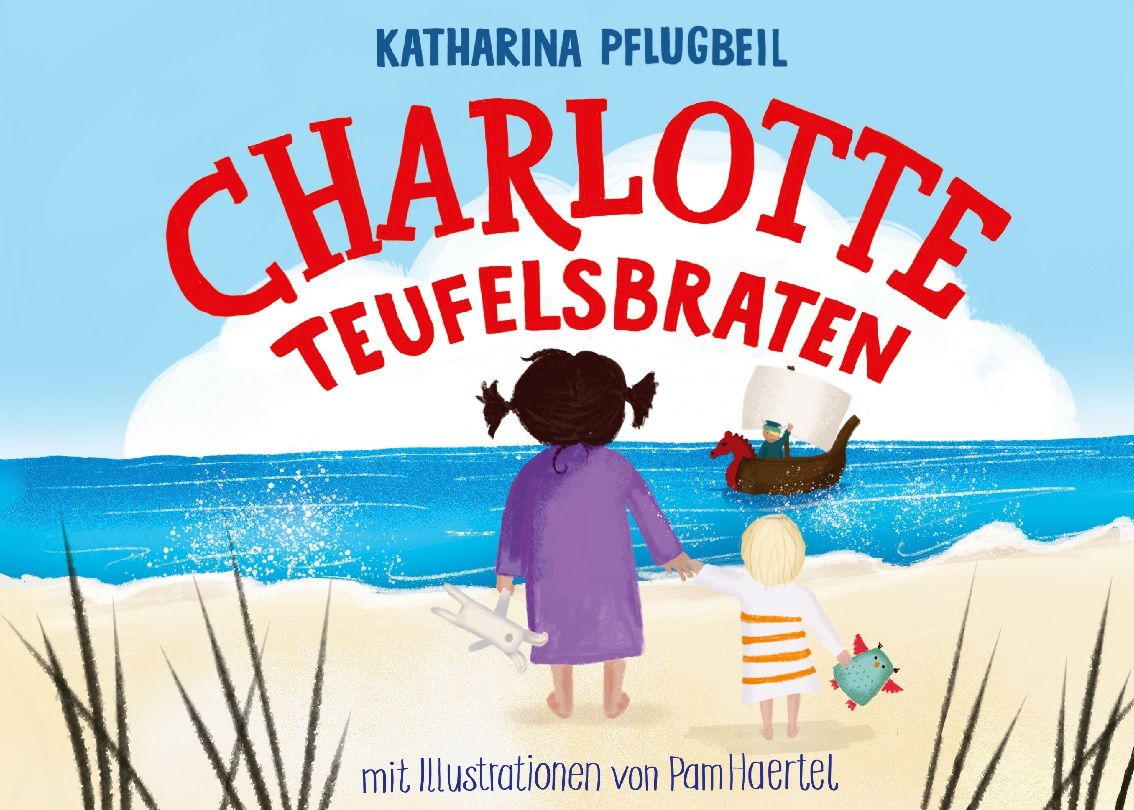 Buchcover: "Charlotte Teufelsbraten" von Katharina Pflugbeil. Zwei Kinder am Strand, Blick aufs Meer. Titel in Rot, Illustrationen von Pam Haertel.