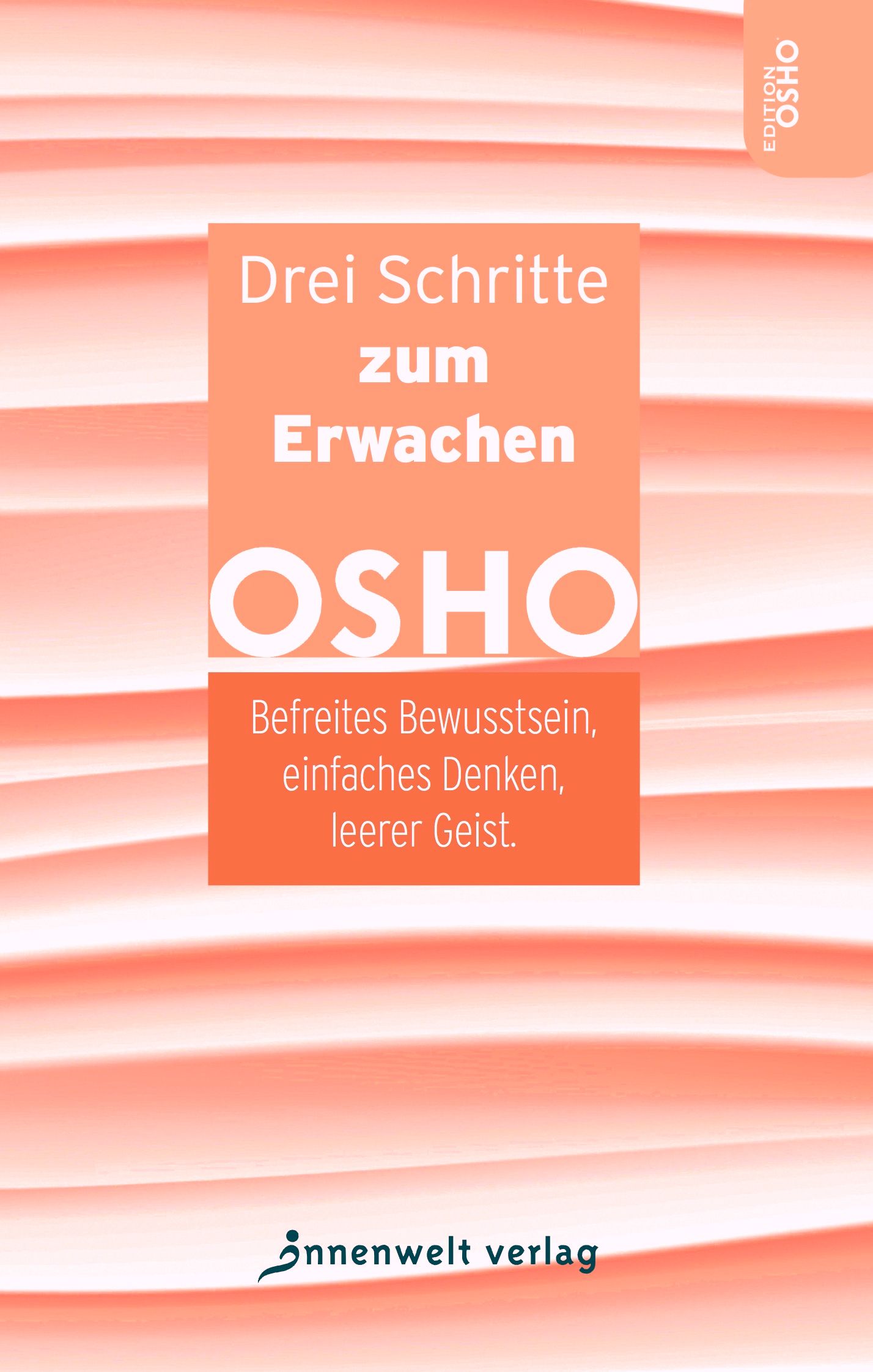 Buchcover mit Titel "Drei Schritte zum Erwachen" von OSHO. Orangefarbener Hintergrund mit Text. Verlag: Innenwelt.