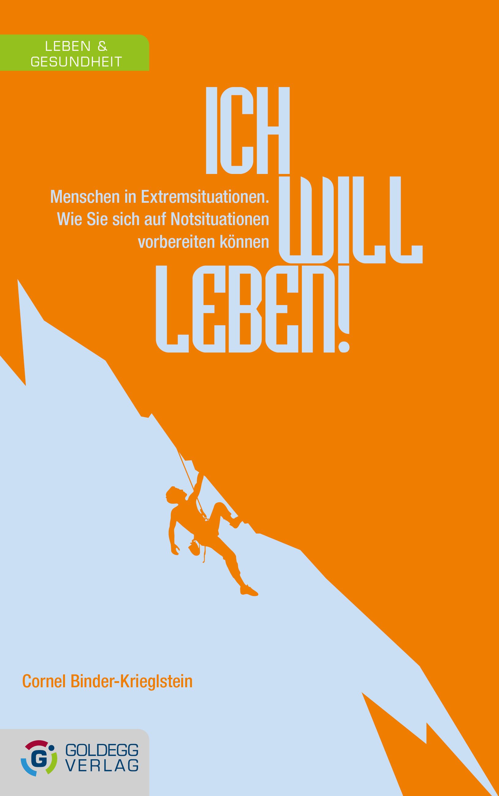 Buchcover mit orangefarbenem Hintergrund. Titel: Ich will leben! Eine Bergsteiger-Silhouette klettert einen Berg hinauf. Autor: Cornel Binder-Krieglstein.