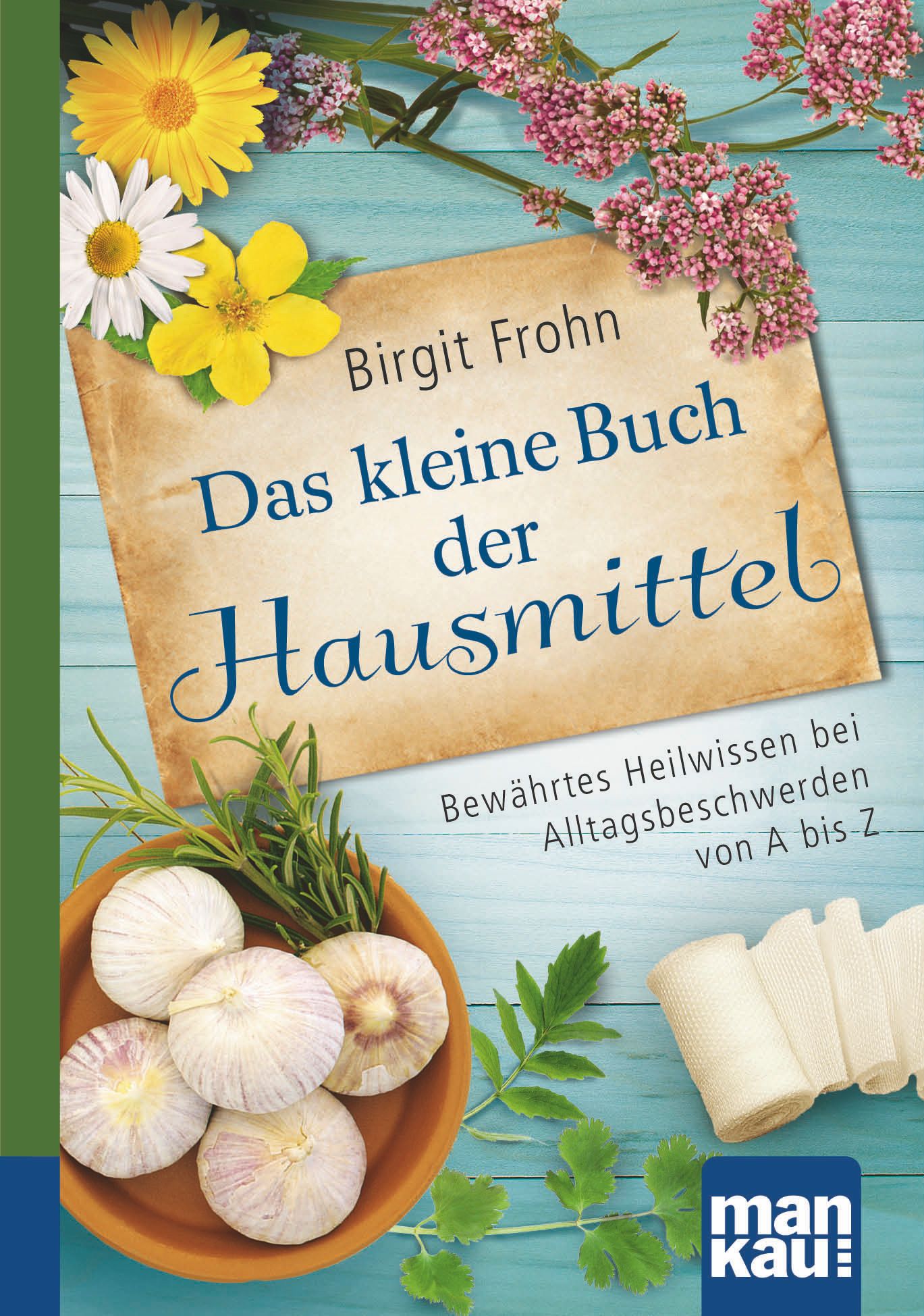 Das kleine Buch der Hausmittel. Kompakt-Ratgeber