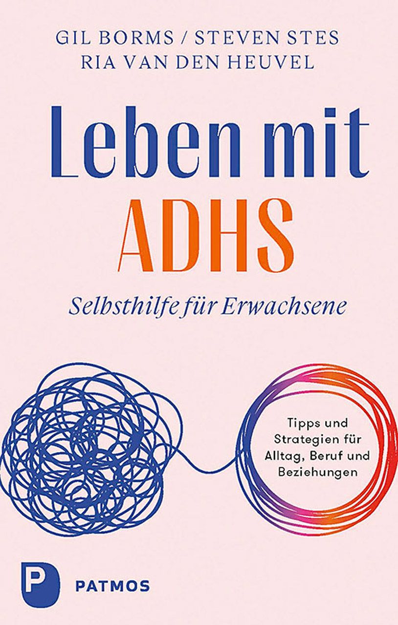 Buchcover: "Leben mit ADHS". Titel in Blau und Orange. Autoren: Gil Borms, Steven Stes, Ria van den Heuvel. Verlag: Patmos. Mit Illustrationen.