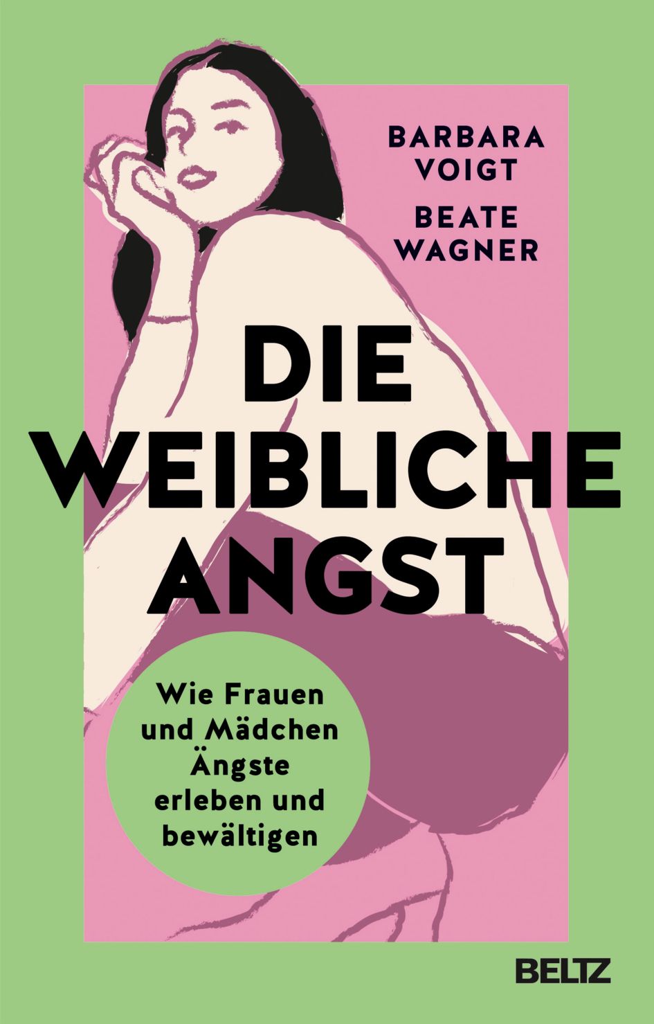 Buchcover mit Titel "Die weibliche Angst". Illustration einer Frau. Autoren: Voigt, Wagner. Verlag: Beltz. Grüner Hintergrund.