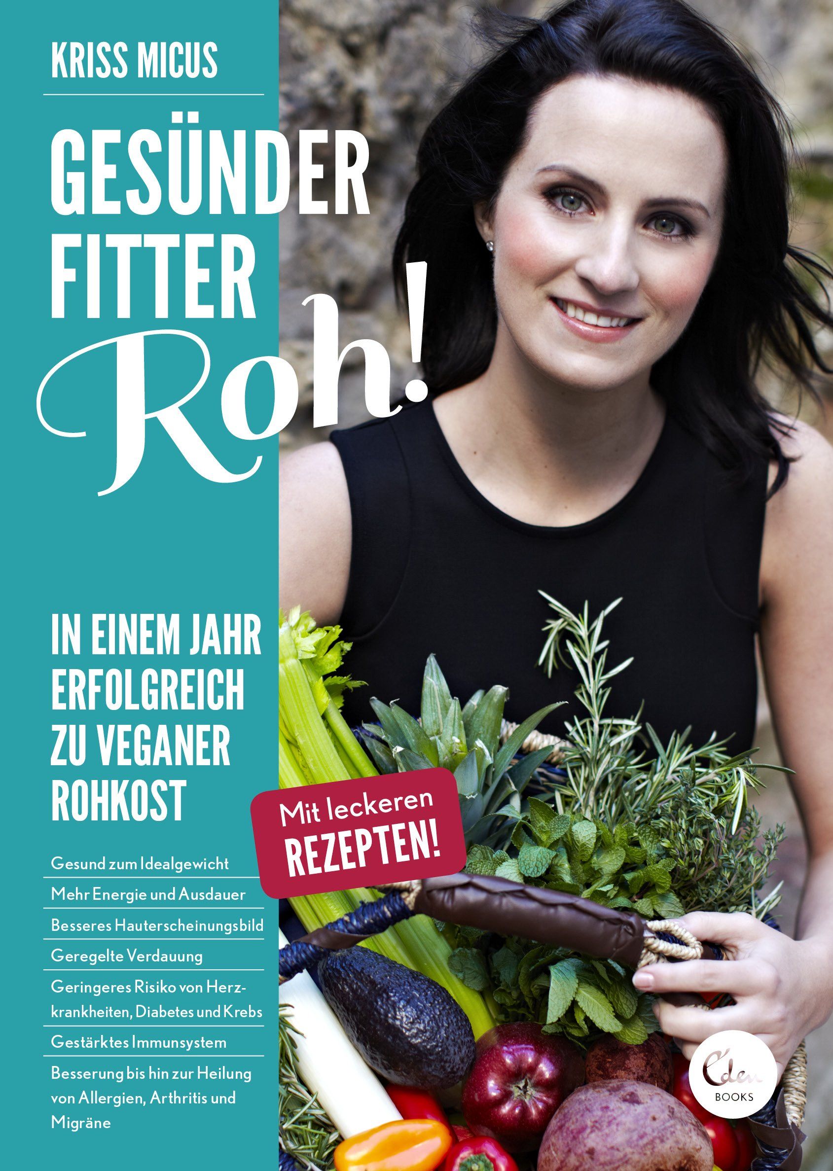 Buchcover mit Titel „Gesünder Fitter Roh!“ von Kriss Micus. Frau hält Korb mit Gemüse. Roter Aufkleber „Mit leckeren Rezepten!“.