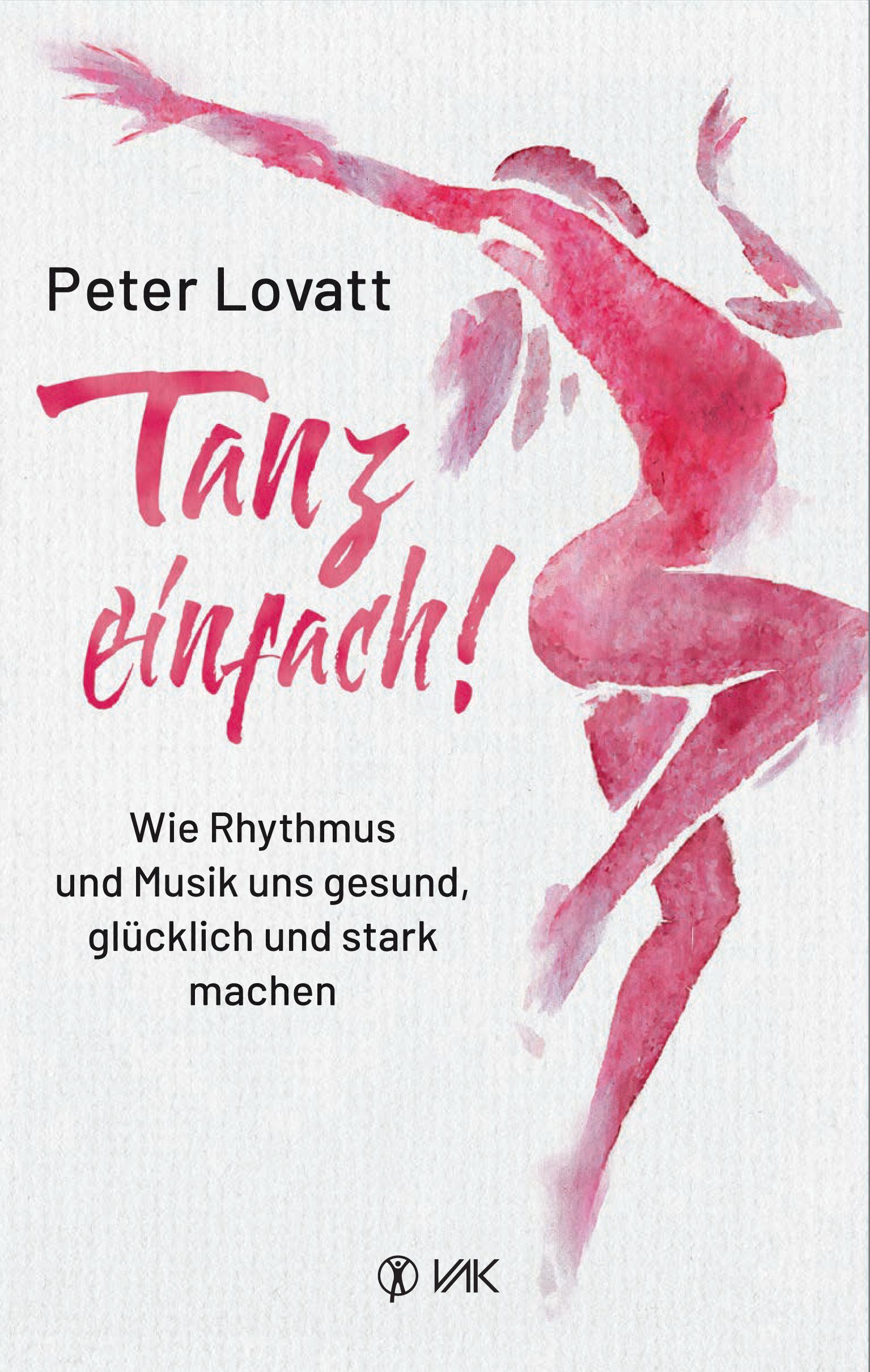 Buchcover mit Titel "Tanz einfach!". Aquarellzeichnung einer tanzenden Figur in Rot. Autor: Peter Lovatt. Text über Rhythmus und Musik.