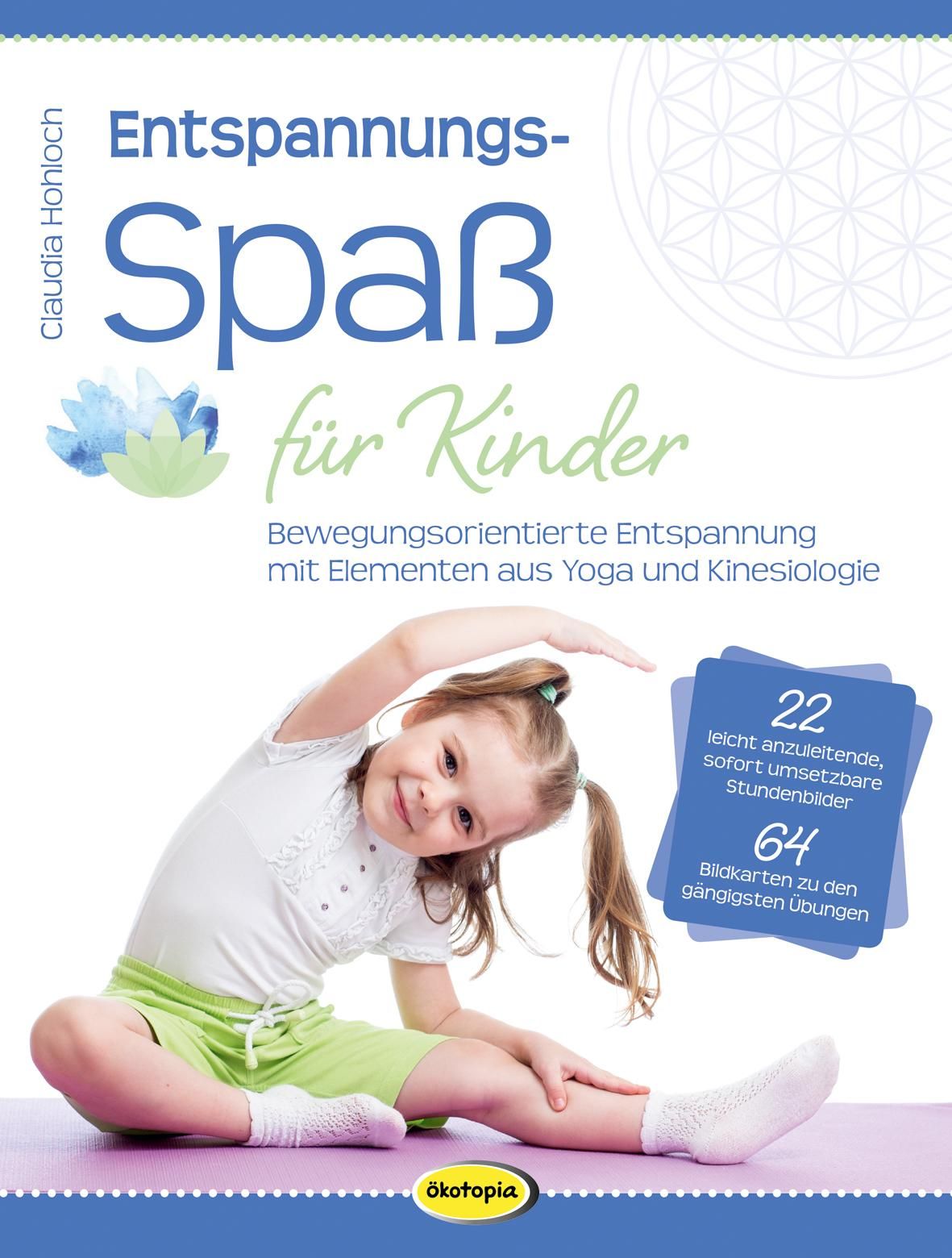 Entspannungsspaß für Kinder Bewegungsorientierte Entspannung mit Elementen aus Yoga und Kinesiolo...