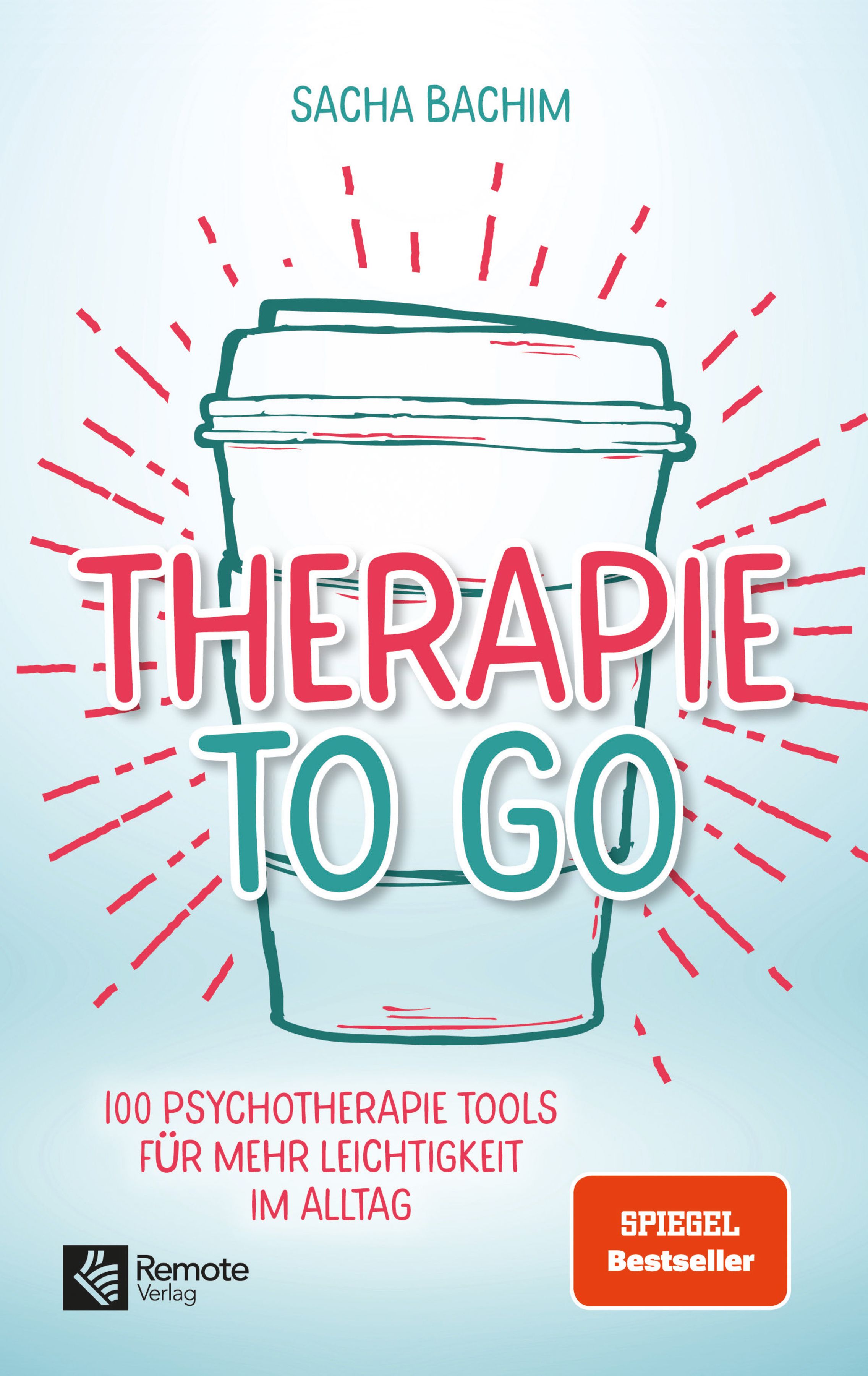 Buchcover mit Titel THERAPIE TO GO. Autor: Sacha Bachim. Untertitel: 100 Psychotherapie Tools für mehr Leichtigkeit im Alltag. Verlag: Remote Verlag.