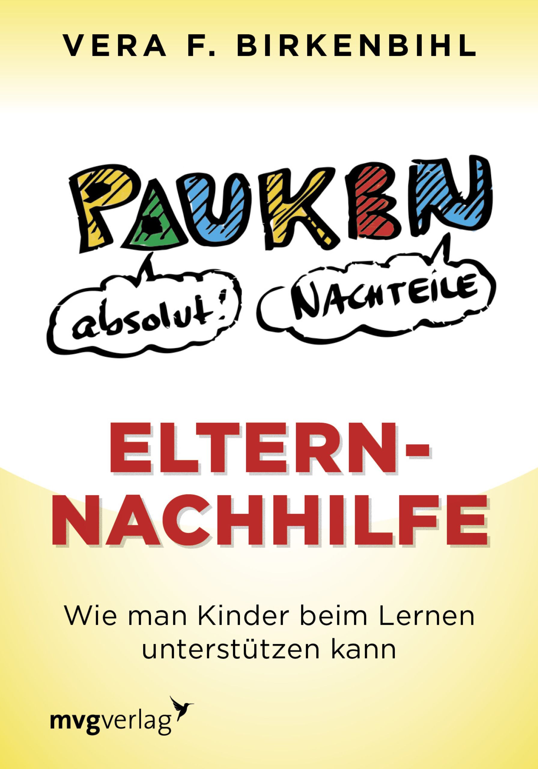 Buchcover mit Titel ELTERN-NACHHILFE. Autorin: Vera F. Birkenbihl. Untertitel: Wie man Kinder beim Lernen unterstützen kann. Verlag: mvgverlag.