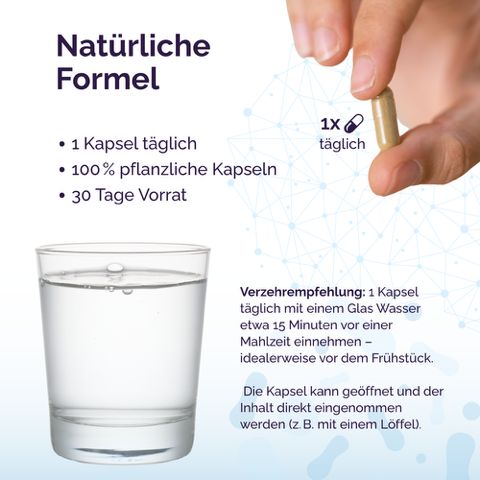Hand hält Kapsel über Glas Wasser. Text: Natürliche Formel, 1 Kapsel täglich, 100% pflanzliche Kapseln, 30 Tage Vorrat. Verzehrempfehlung.