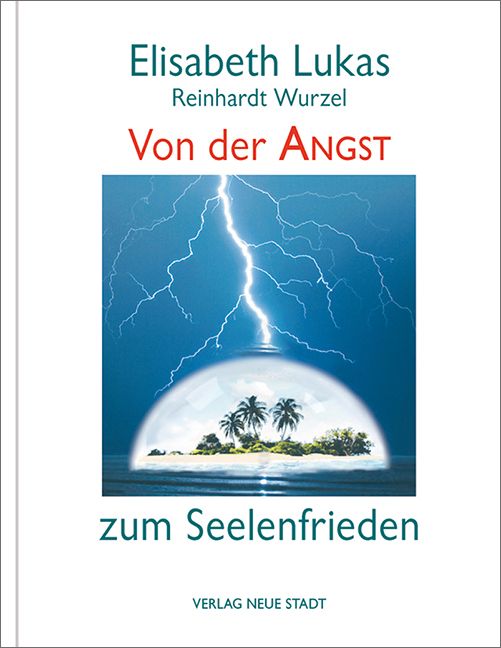 Buchcover mit Titel "Von der Angst zum Seelenfrieden". Autoren: Elisabeth Lukas, Reinhardt Wurzel. Verlag Neue Stadt. Abbildung: Blitz über Insel.
