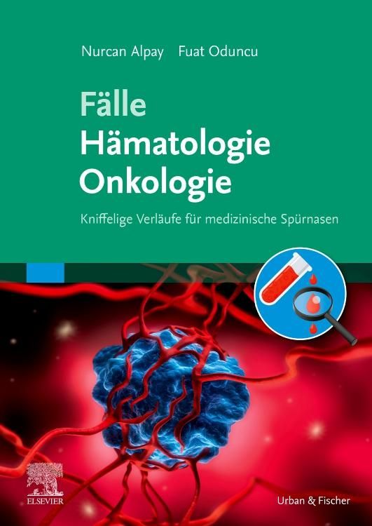 Buchcover: Fälle Hämatologie Onkologie. Autoren: Nurcan Alpay, Fuat Oduncu. Verlag: Urban & Fischer. Abbildung: Zelle, Blutgefäße, Lupe, Reagenzglas.