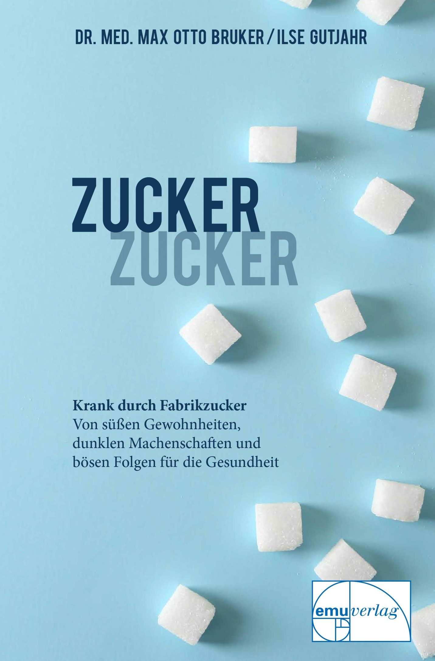 Buchcover mit Titel "Zucker". Auf blauem Grund Würfelzucker und Schriftzug. Autoren: Dr. med. Max Otto Bruker, Ilse Gutjahr.